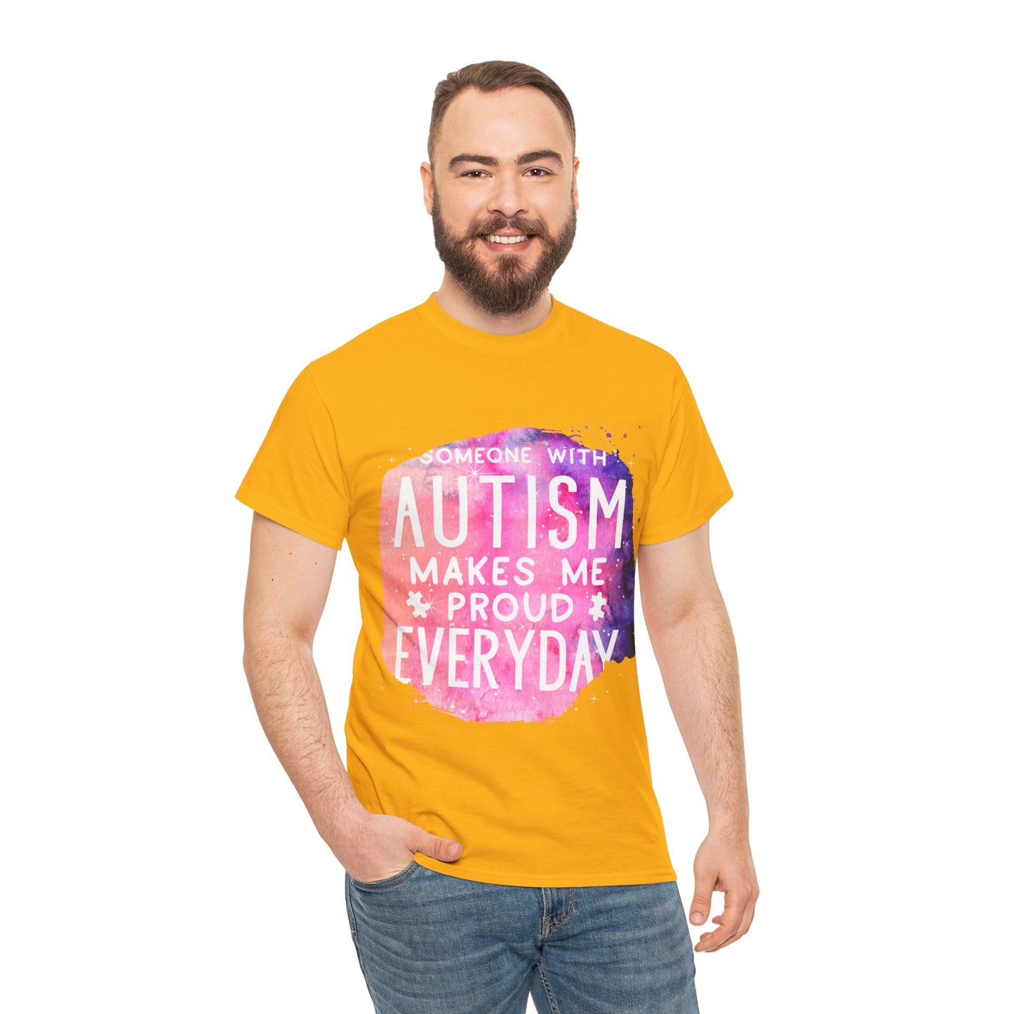 Autism Someone with Autism Makes Me Proud Everyday T-shirt Unisex Heavy Cotton