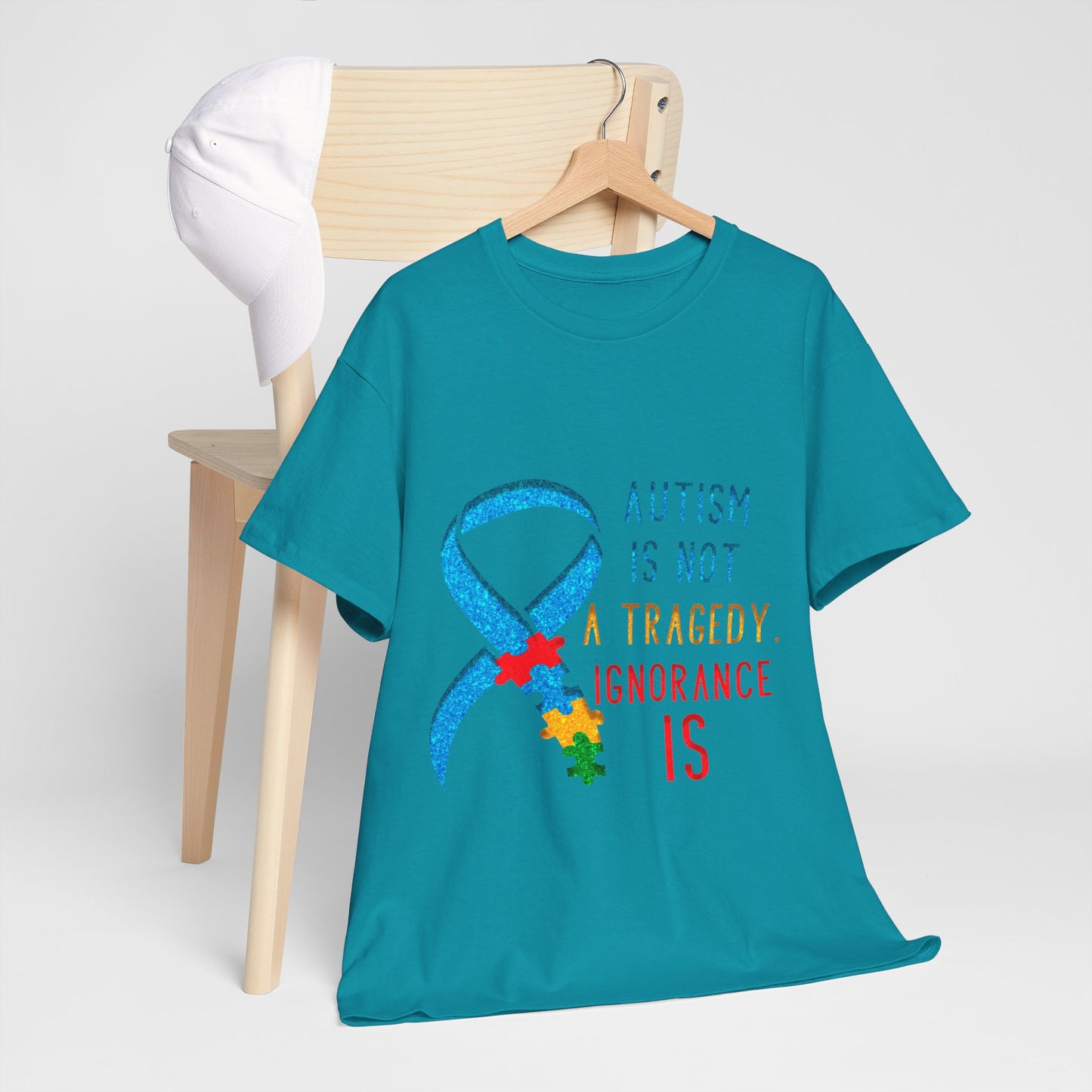 Autism is NOT a Tragedy IGNORANCE is T-shirt Unisex Heavy Cotton