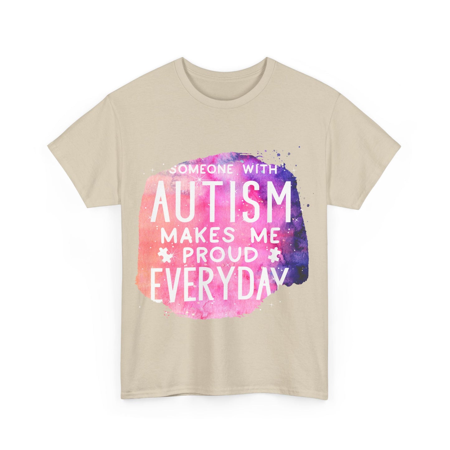 Autism Someone with Autism Makes Me Proud Everyday T-shirt Unisex Heavy Cotton
