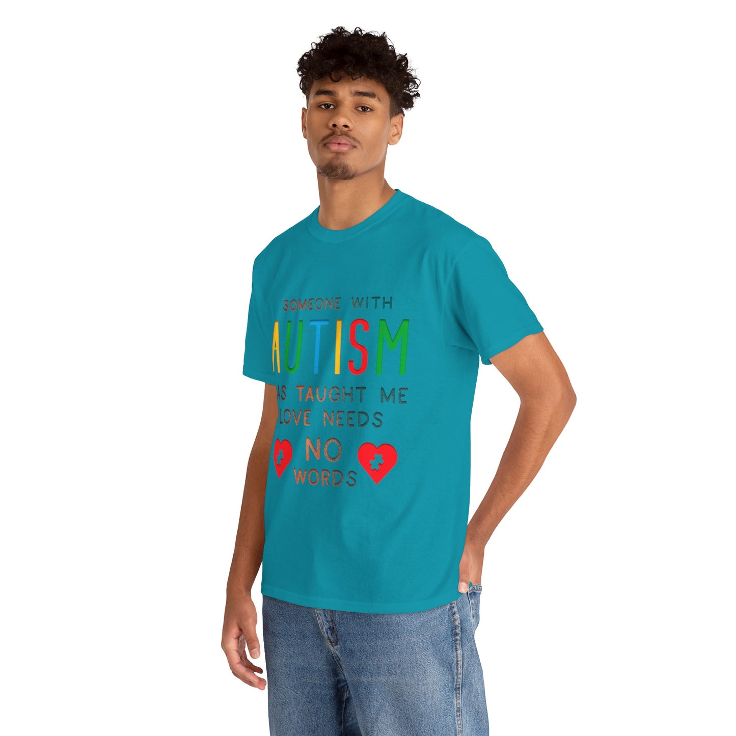 Autism Someone with Autism has Taught Me Love Needs No Words T-shirt Unisex Heavy Cotton