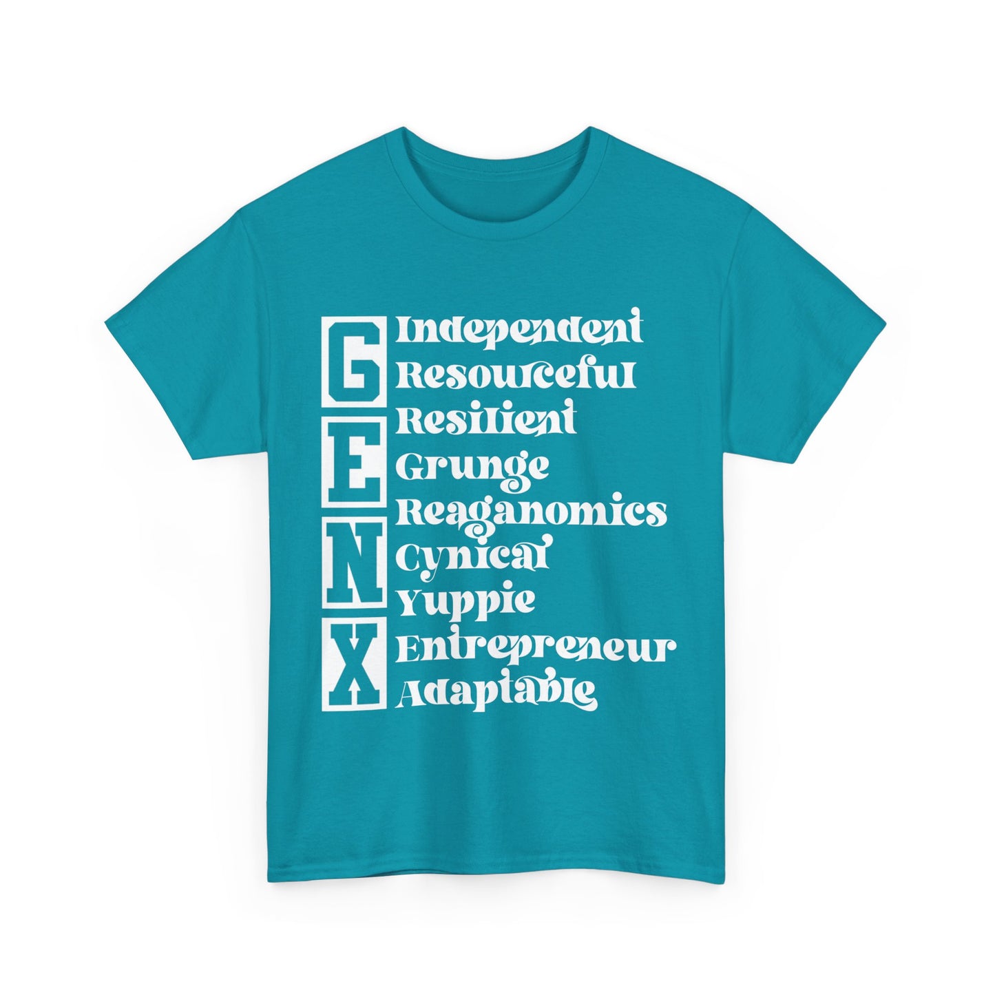Funny Gen X Independent Resourceful Resilient Grunge Reganomics Yuppie Adaptable Entrepreneur Cynical Tshirt Unisex Heavy Cotton