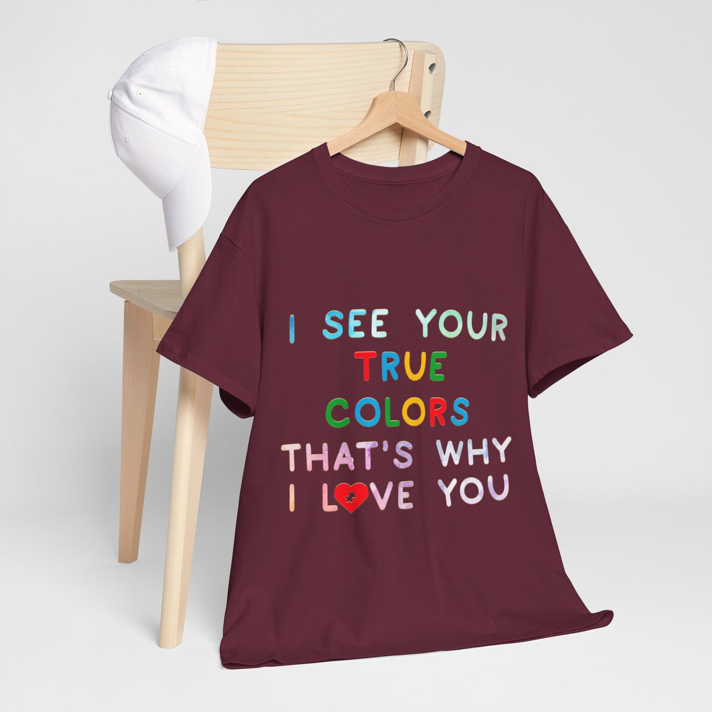 Autism I See Your True Colors That's Why I Love you T-shirt Unisex Heavy Cotton