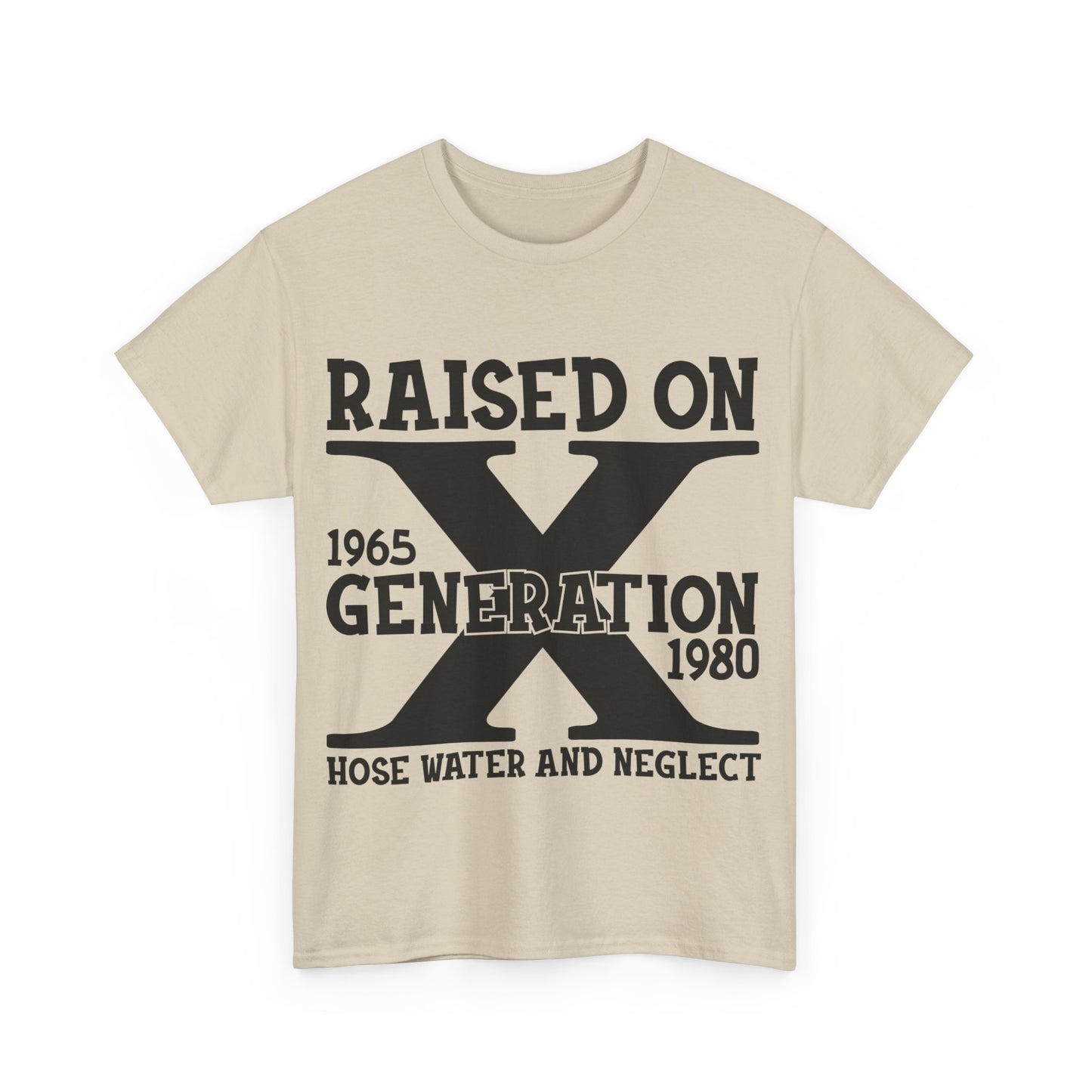 GEN X Raised On Hose Water & Neglect Tshirt Unisex Heavy Cotton