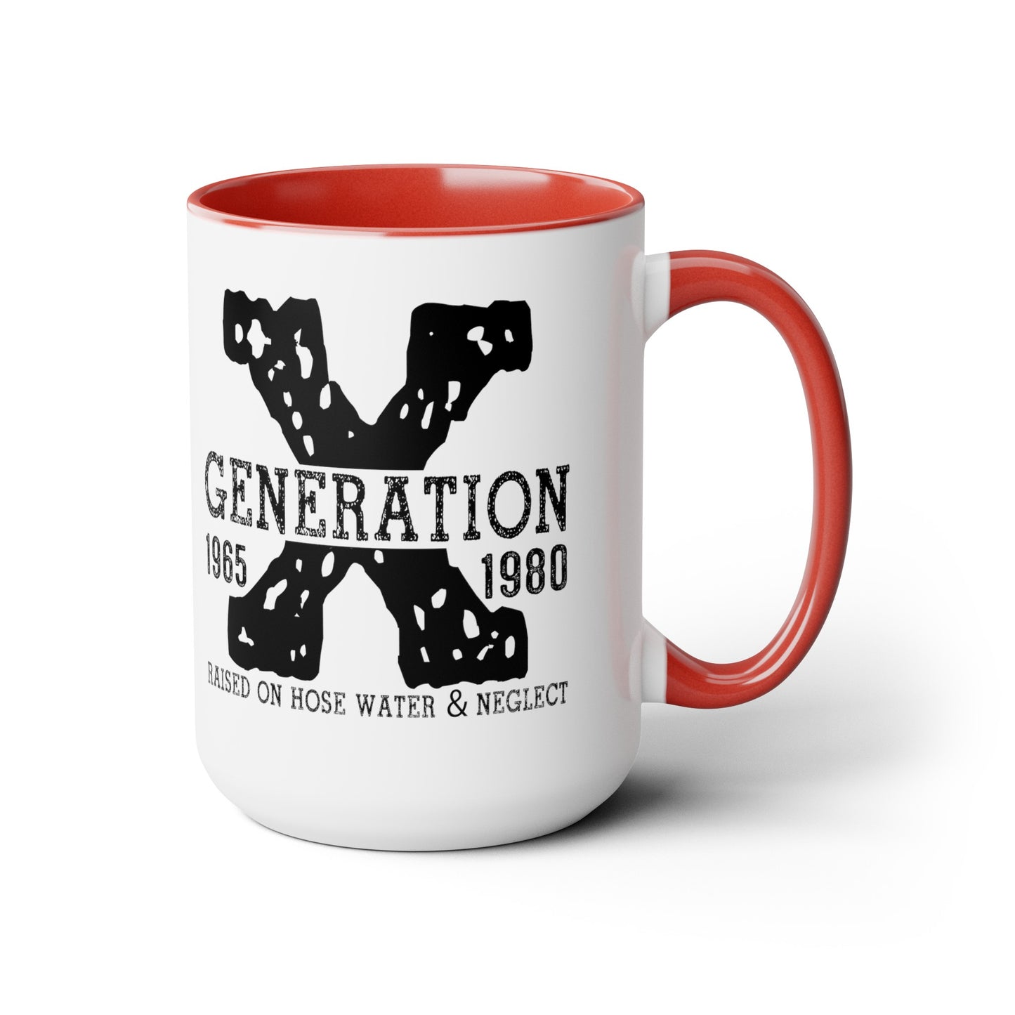 GEN X Raised On Hose Water & Neglect 15oz Coffee Mug