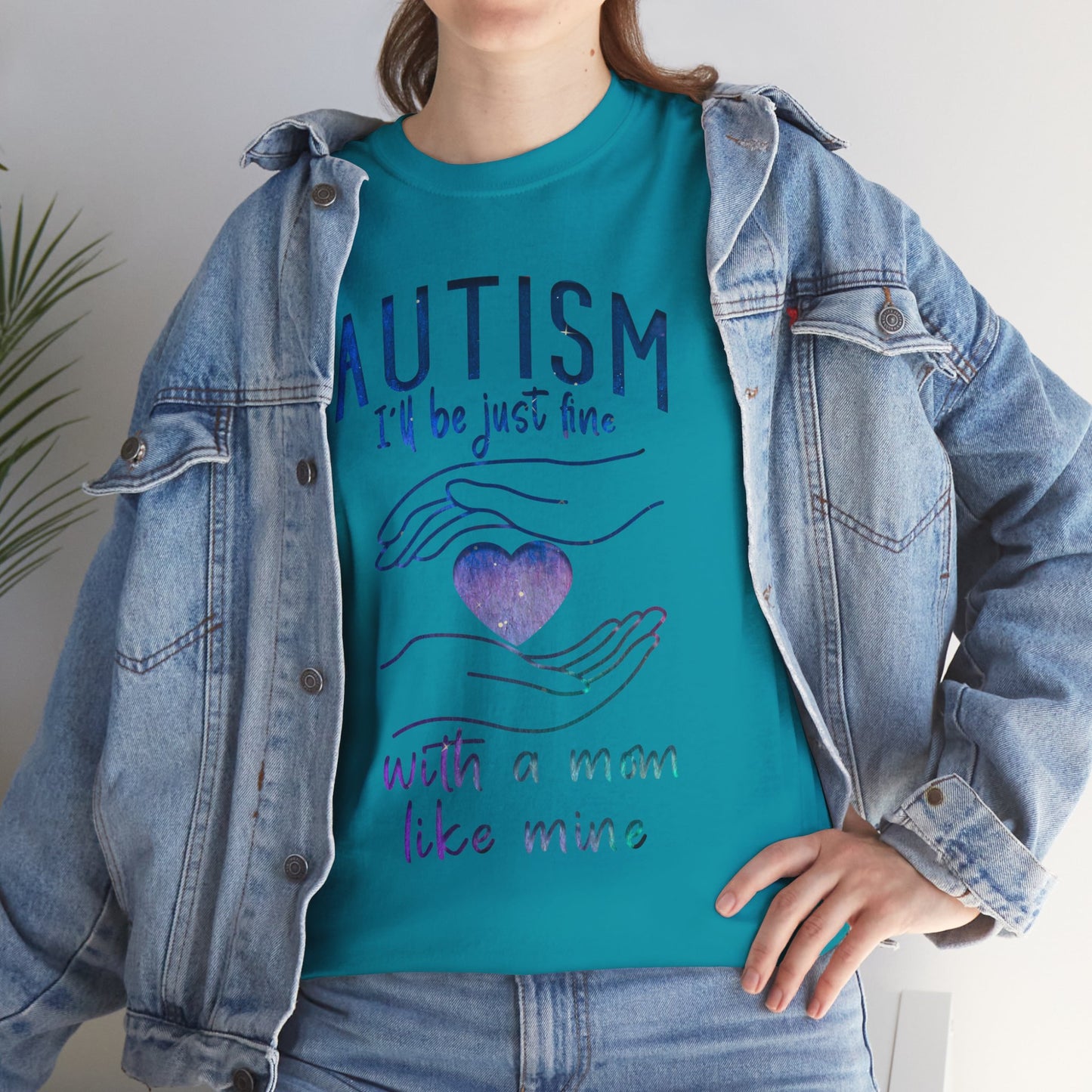 Autism I'll Be Just Fine with a Mom Like Mine T-shirt Unisex Heavy Cotton