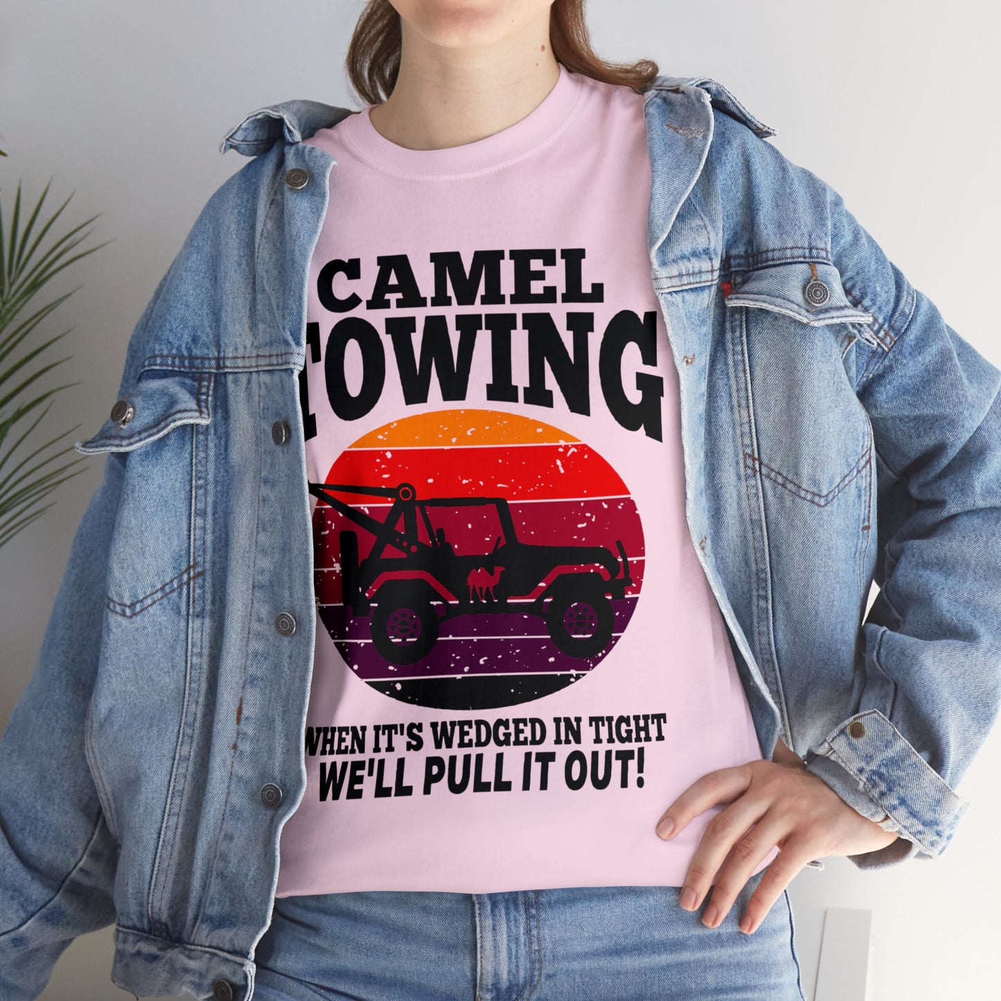 Camel Towing When its wedged in tight we'll pull it out T-Shirt