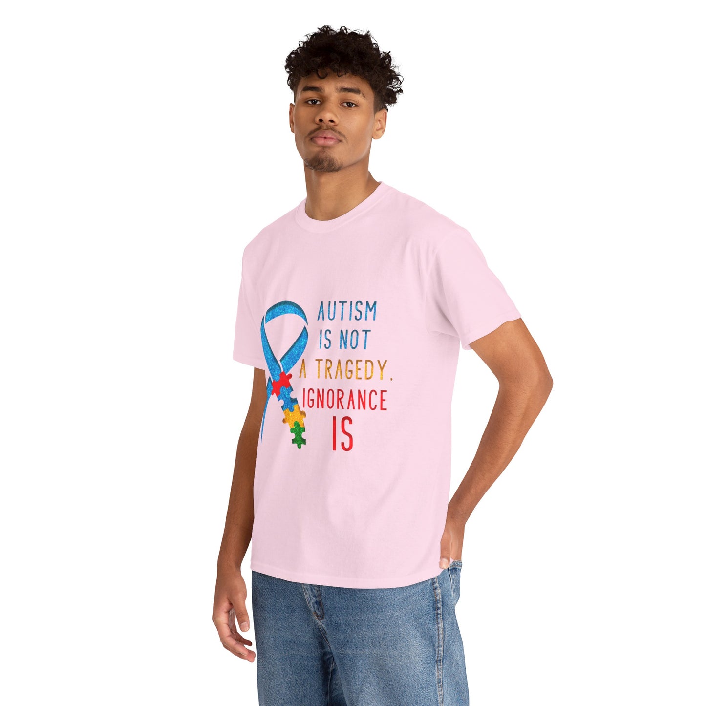Autism is NOT a Tragedy IGNORANCE is T-shirt Unisex Heavy Cotton