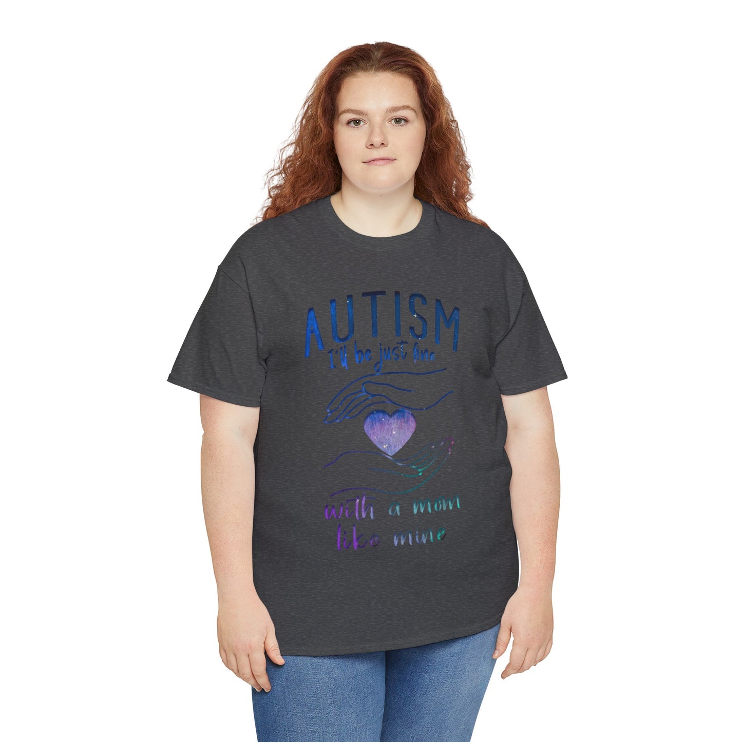 Autism I'll Be Just Fine with a Mom Like Mine T-shirt Unisex Heavy Cotton