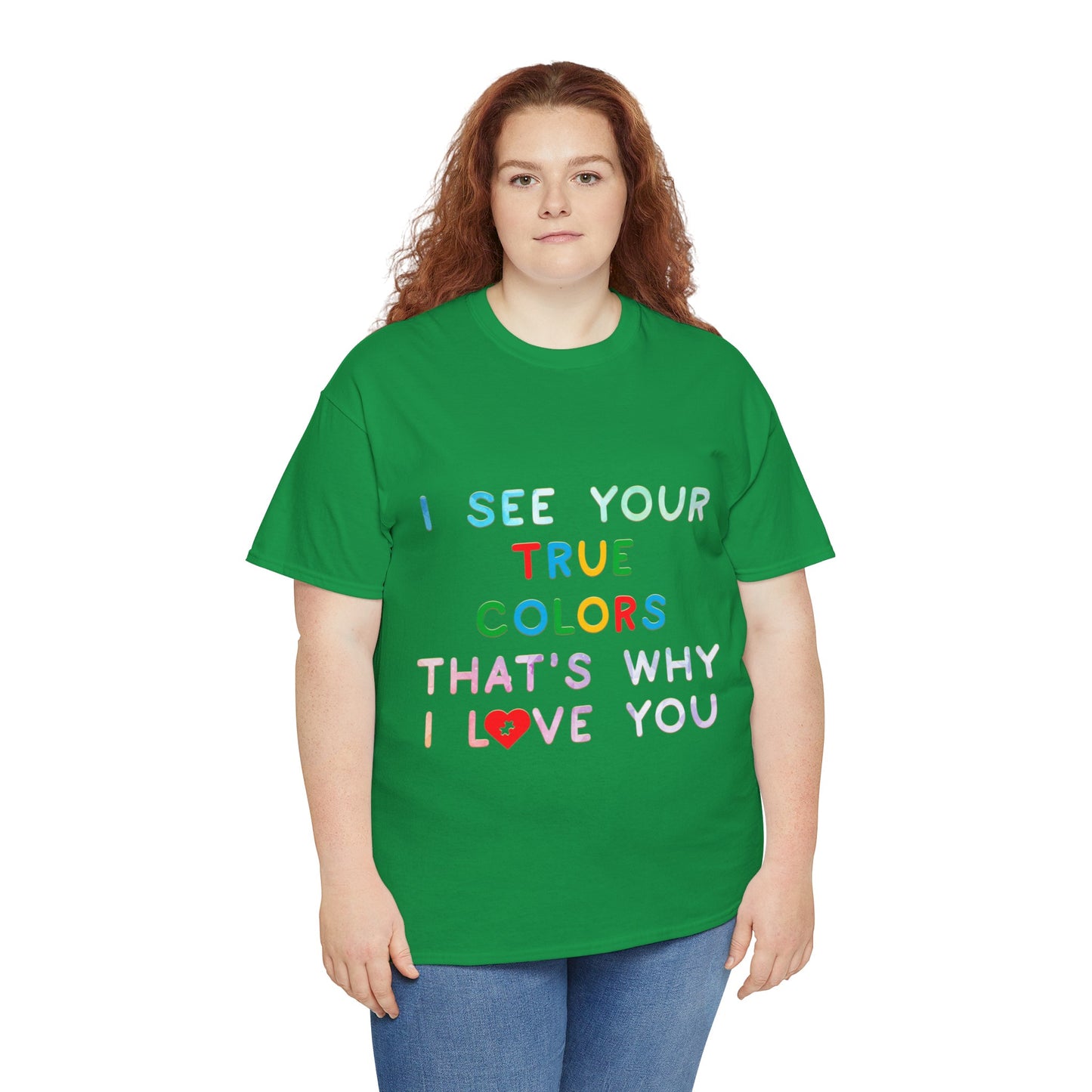 Autism I See Your True Colors That's Why I Love you T-shirt Unisex Heavy Cotton