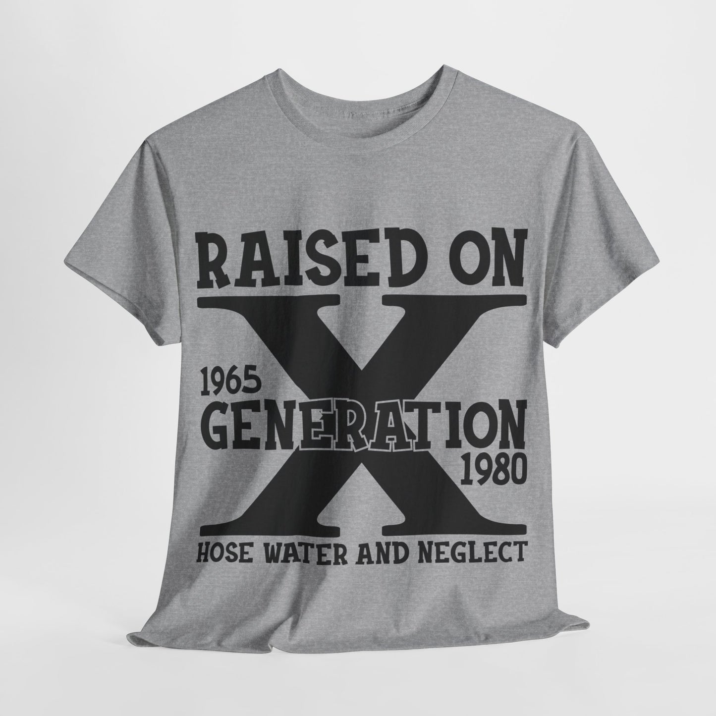 GEN X Raised On Hose Water & Neglect Tshirt Unisex Heavy Cotton