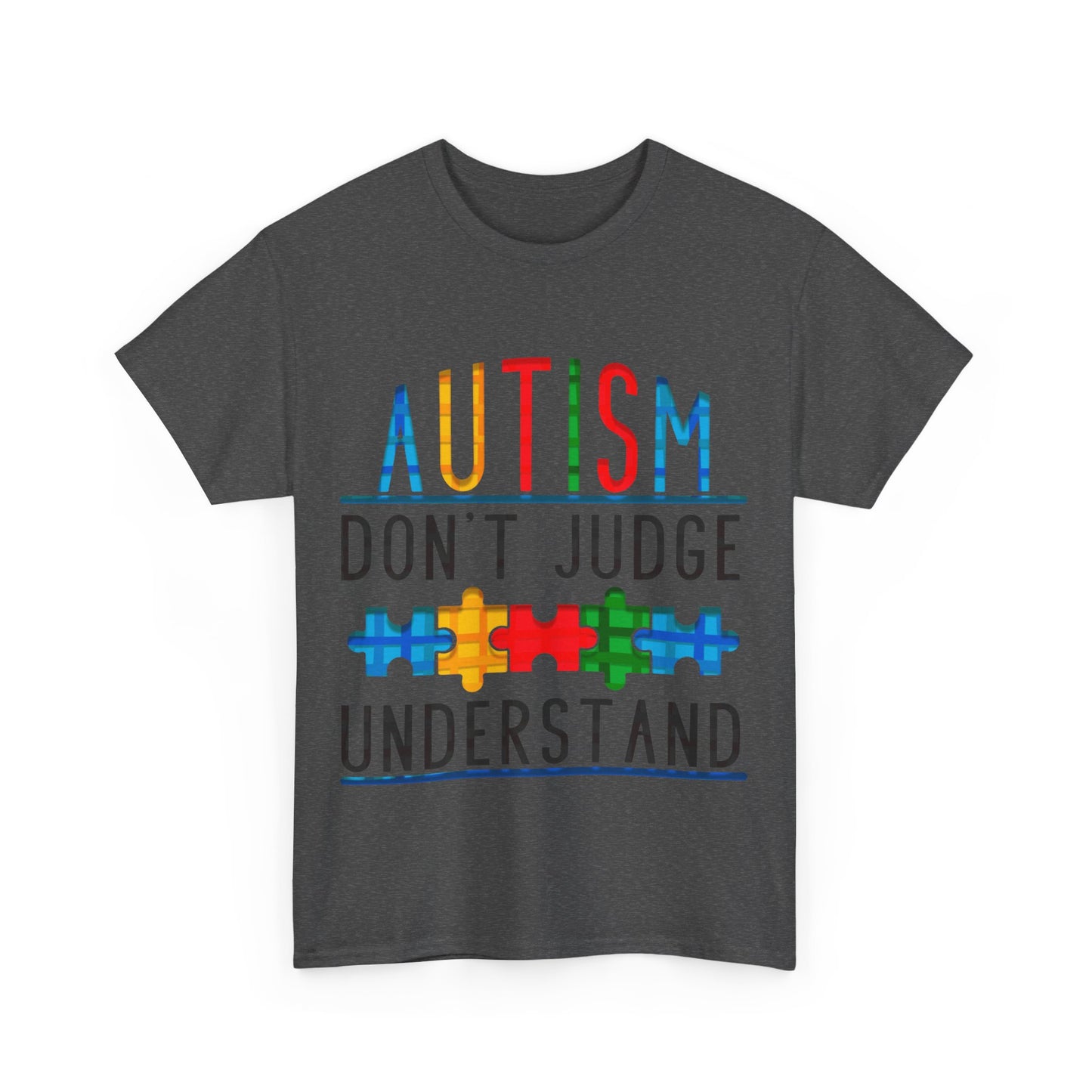 Autism Don't Judge Understand T-shirt Unisex Heavy Cotton