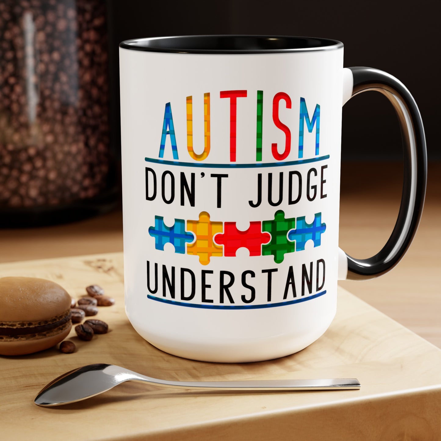 Autism Don't Judge Understand T-shirt 15oz Coffee Mug