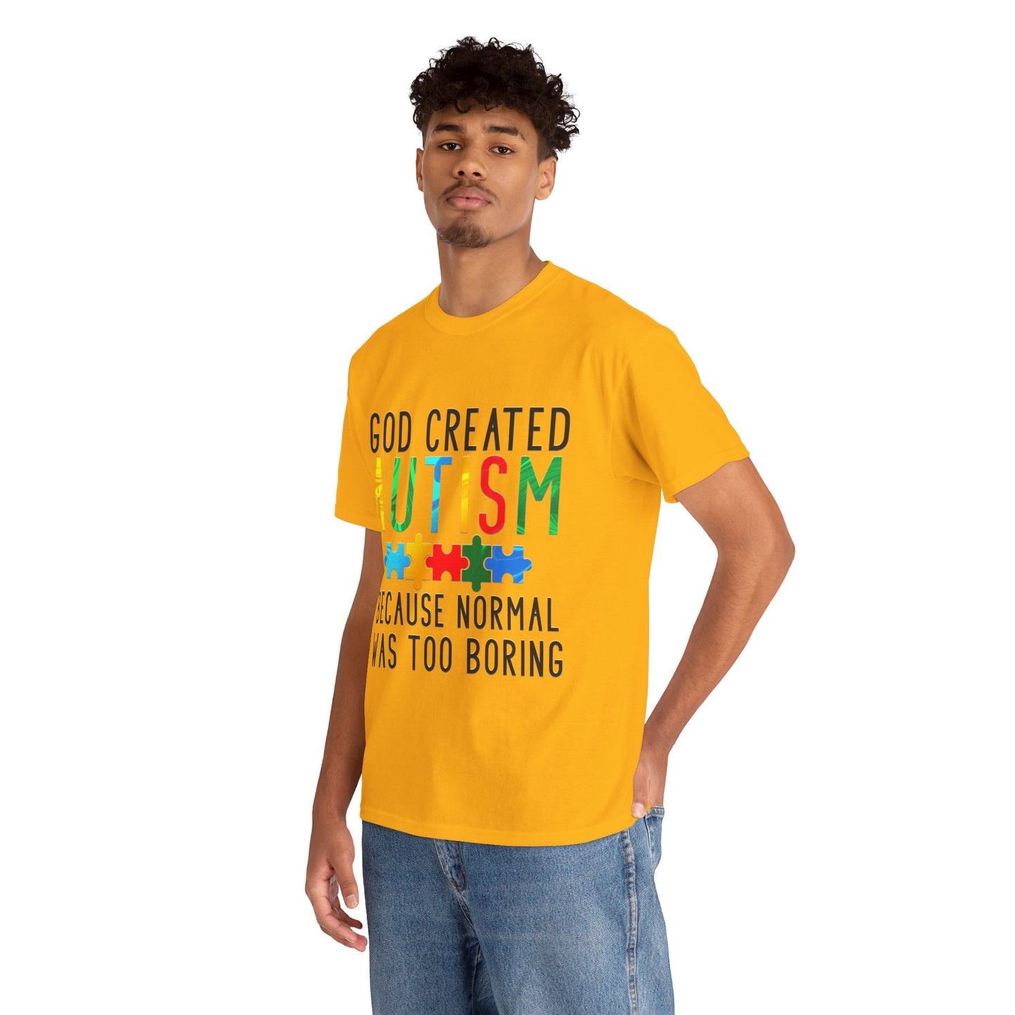 God Created Autism Because Normal Was Too Boring T-shirt Unisex Heavy Cotton