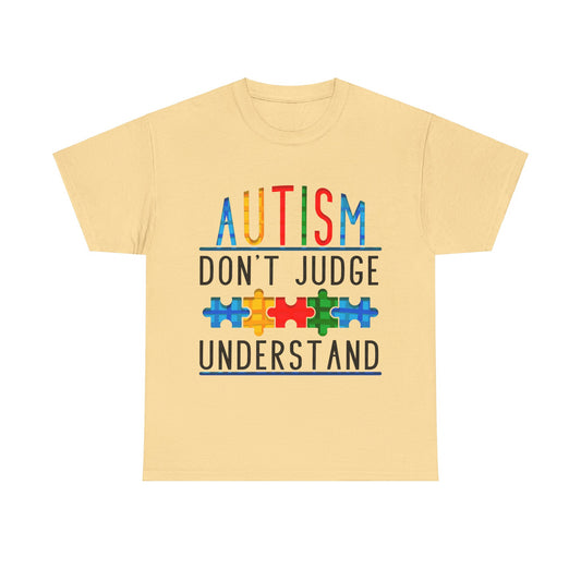Autism Don't Judge Understand T-shirt Unisex Heavy Cotton