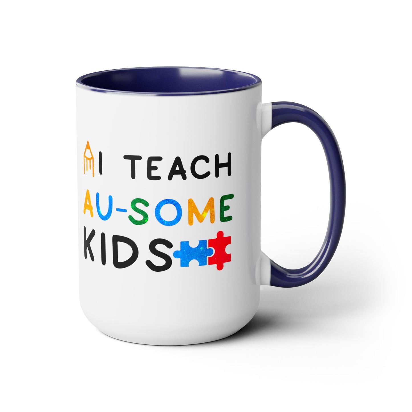 Autism I TEACH AU-SOME KIDS T-shirt 15oz Coffee Mug