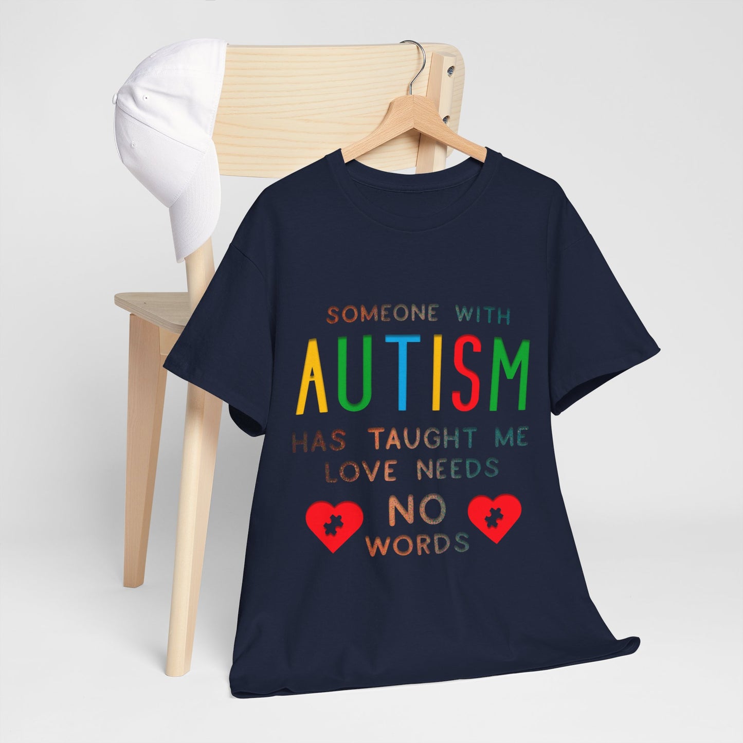 Autism Someone with Autism has Taught Me Love Needs No Words T-shirt Unisex Heavy Cotton