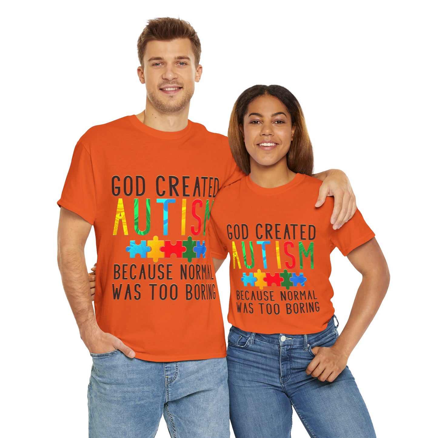 God Created Autism Because Normal Was Too Boring T-shirt Unisex Heavy Cotton
