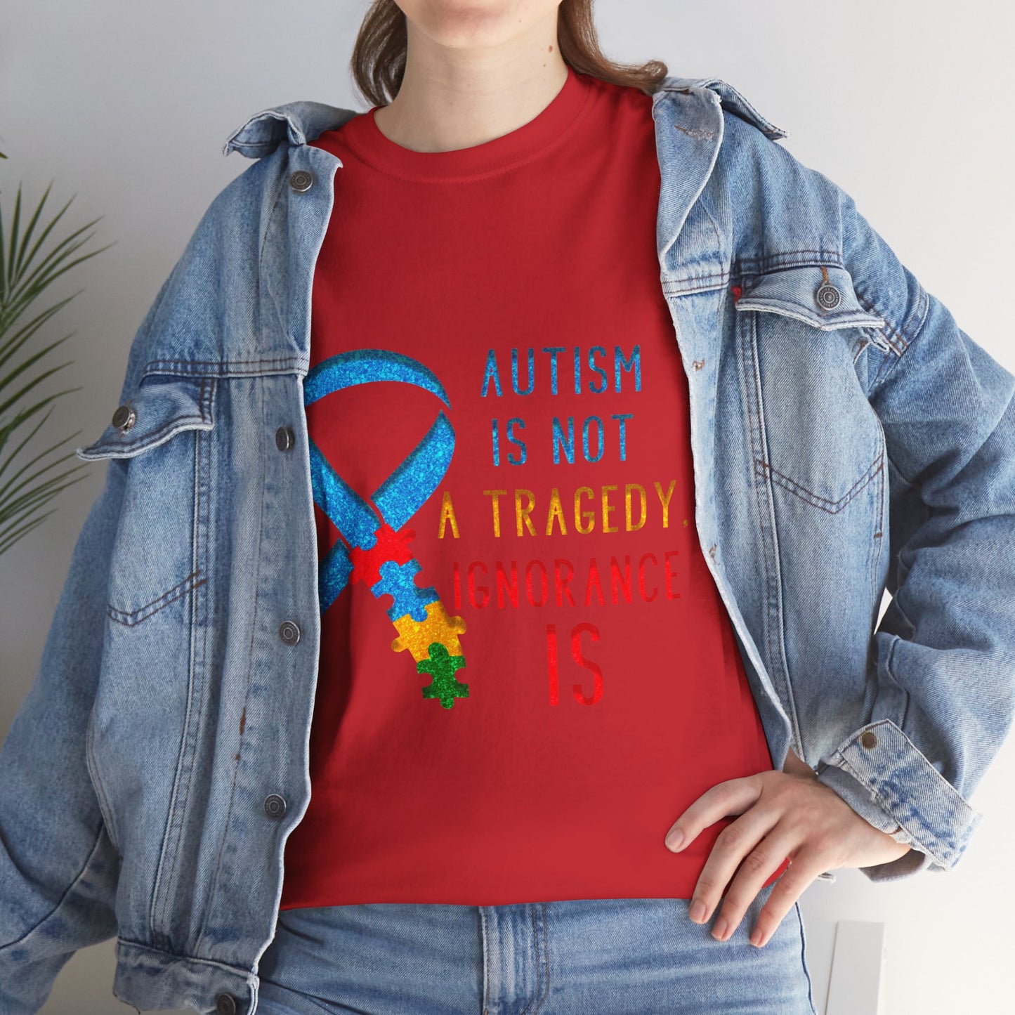 Autism is NOT a Tragedy IGNORANCE is T-shirt Unisex Heavy Cotton