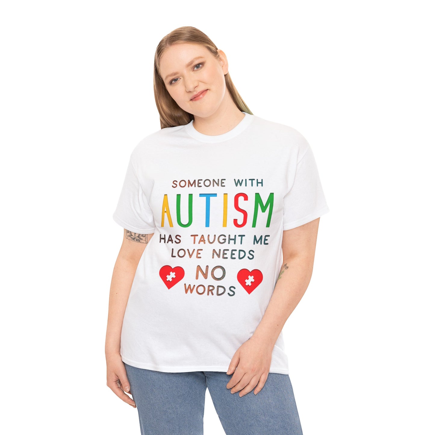 Autism Someone with Autism has Taught Me Love Needs No Words T-shirt Unisex Heavy Cotton