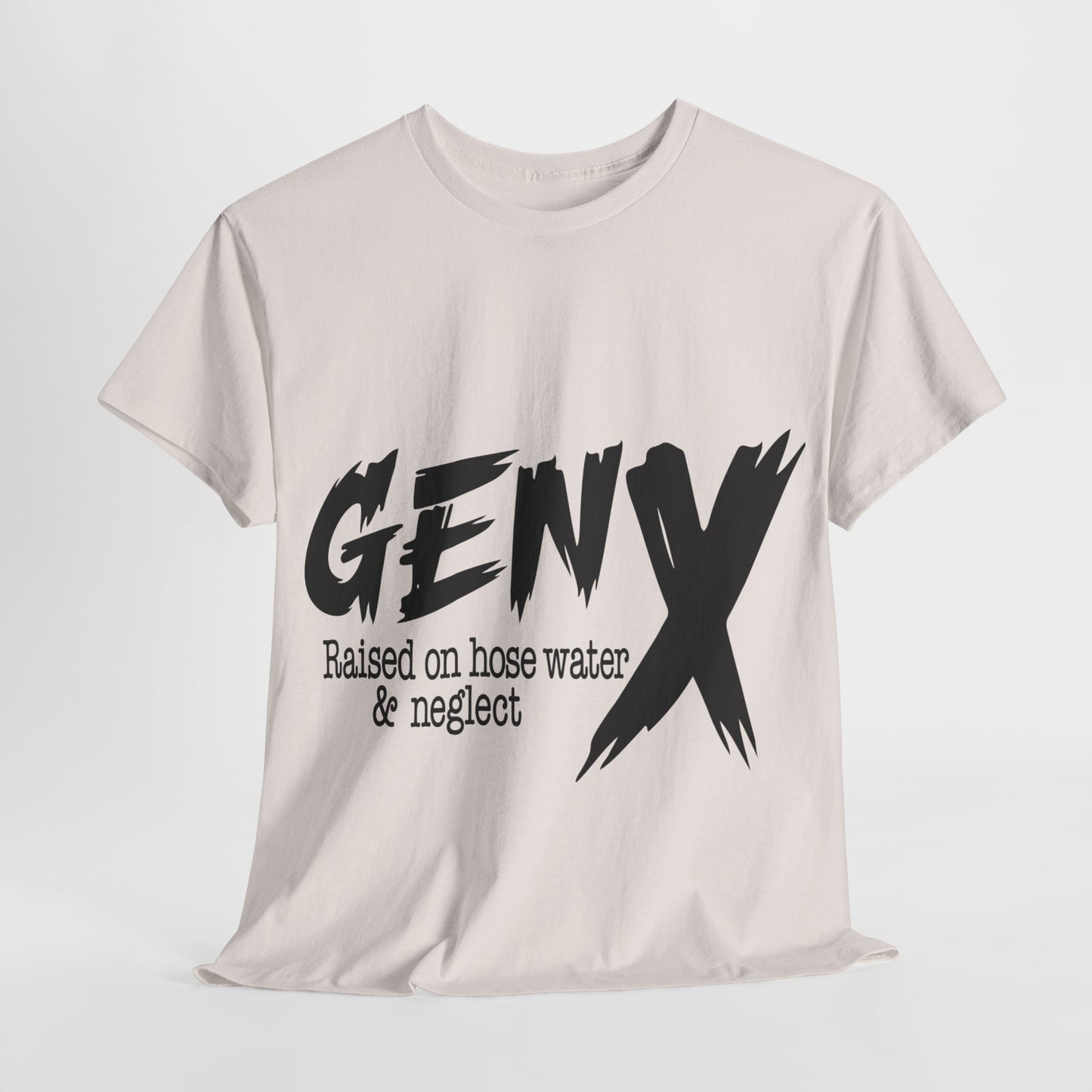 GEN X Raised On Hose Water & Neglect Tshirt Unisex Heavy Cotton
