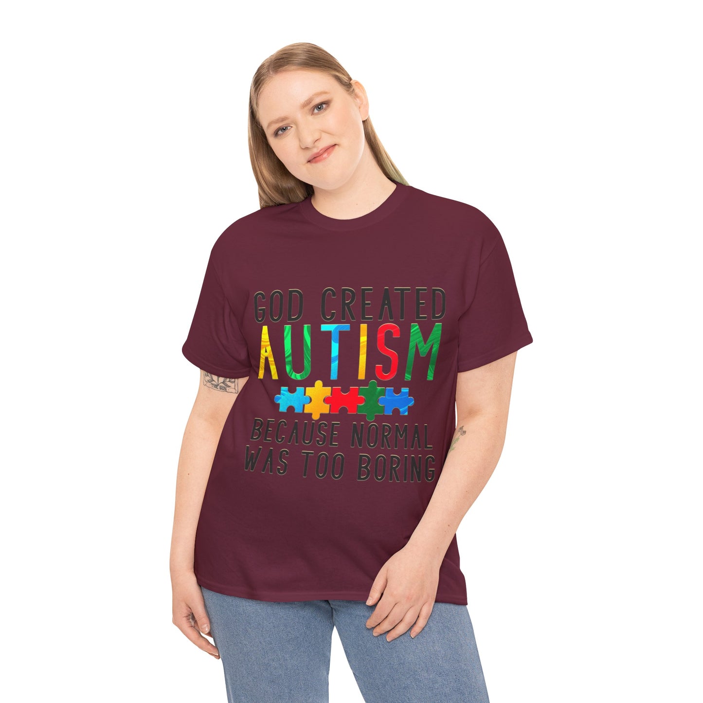 God Created Autism Because Normal Was Too Boring T-shirt Unisex Heavy Cotton