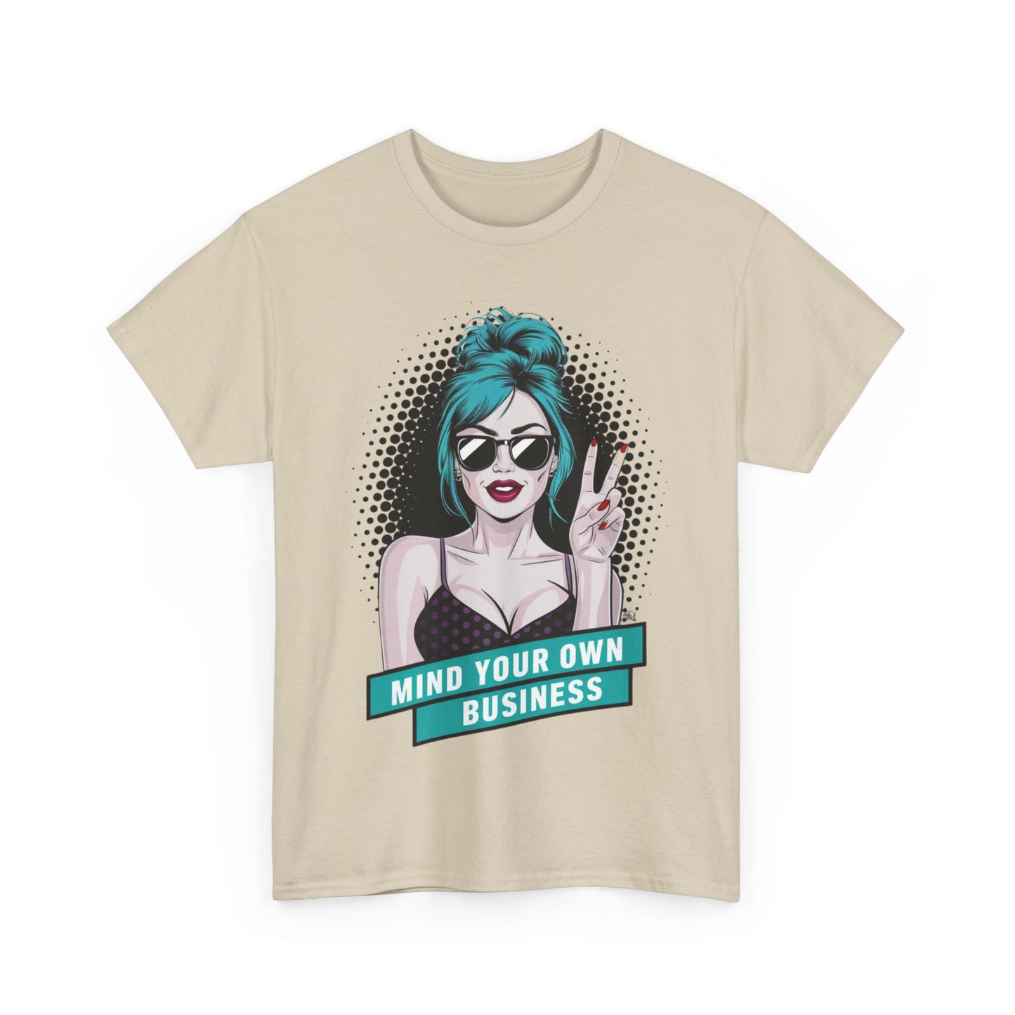 Sexy PopArt Girl Mind Your Own Business Tshirt unisex heavy cotton