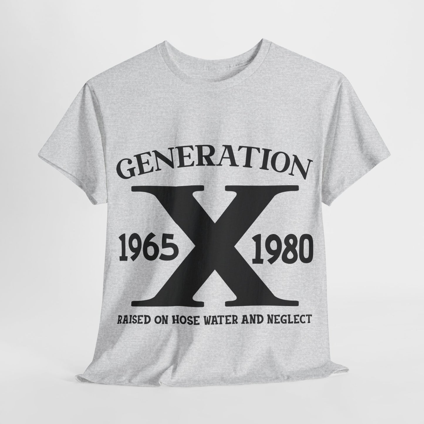 GEN X Raised On Hose Water & Neglect Tshirt Unisex Heavy Cotton