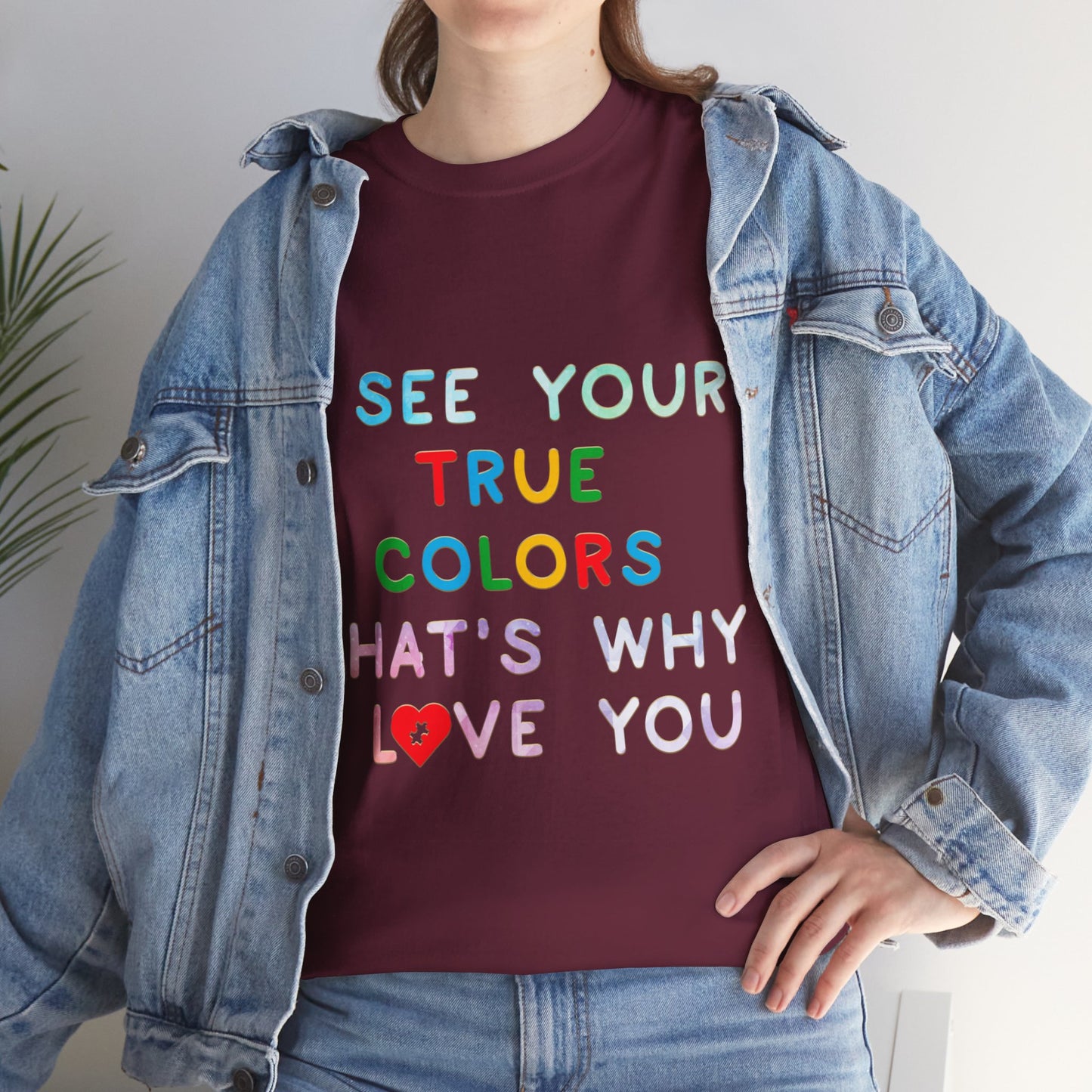 Autism I See Your True Colors That's Why I Love you T-shirt Unisex Heavy Cotton