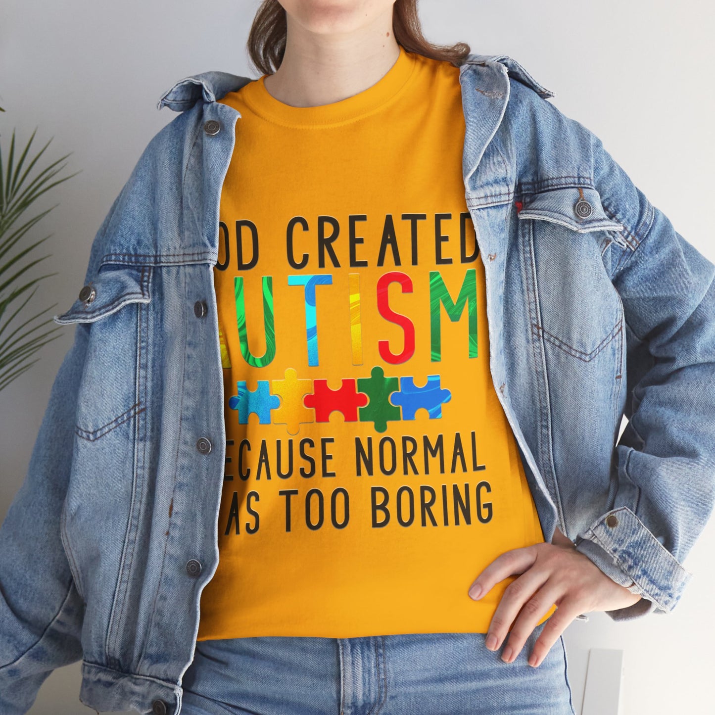God Created Autism Because Normal Was Too Boring T-shirt Unisex Heavy Cotton