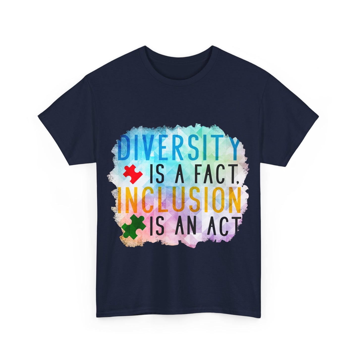 Autism Diversity is a Fact, Inclusion is an Act T-shirt Unisex Heavy Cotton