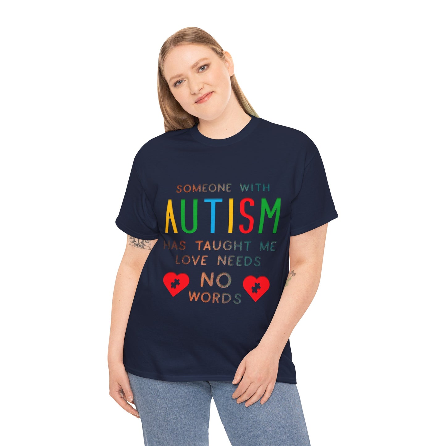 Autism Someone with Autism has Taught Me Love Needs No Words T-shirt Unisex Heavy Cotton