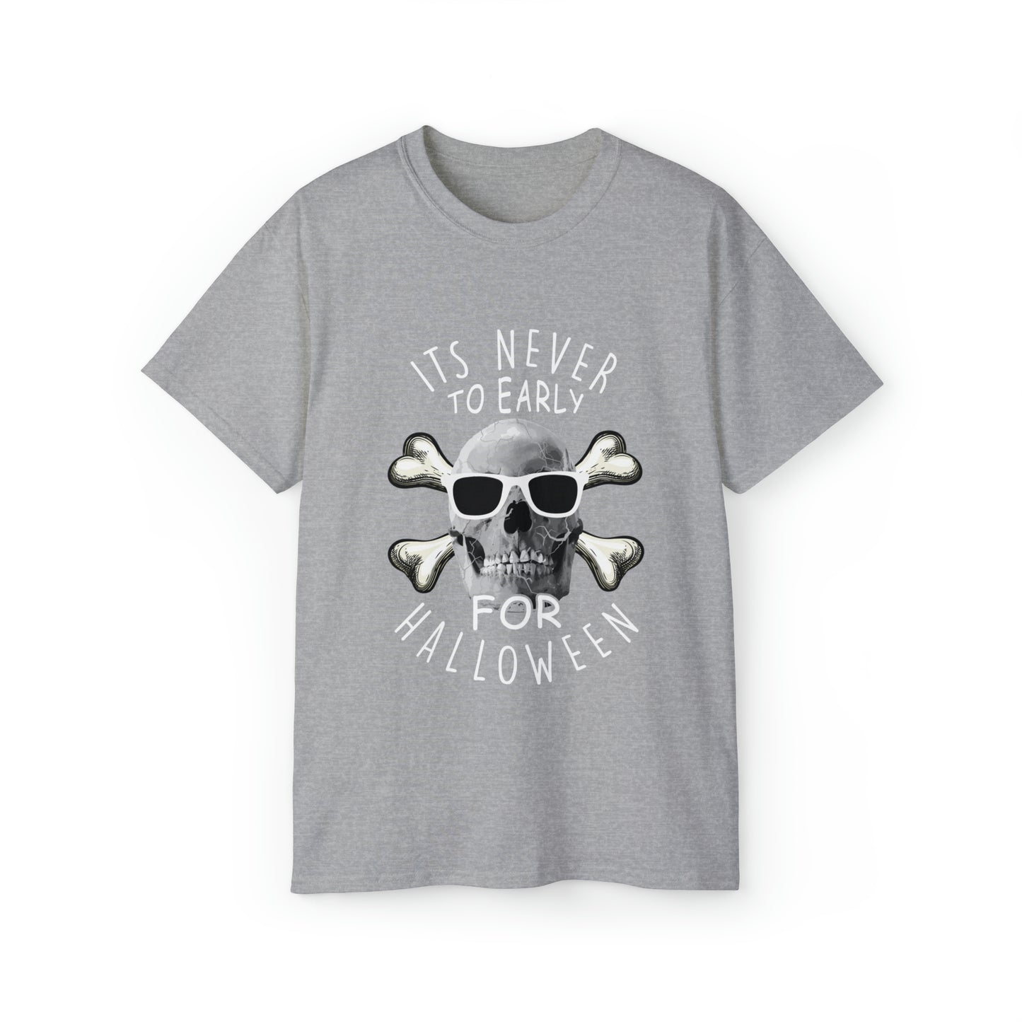 Its Never To Early for Halloween Unisex Ultra Cotton Tee
