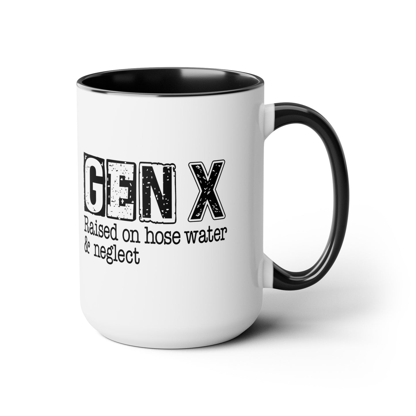 GEN X Raised On Hose Water & Neglect with Definition 15oz Coffee Mug