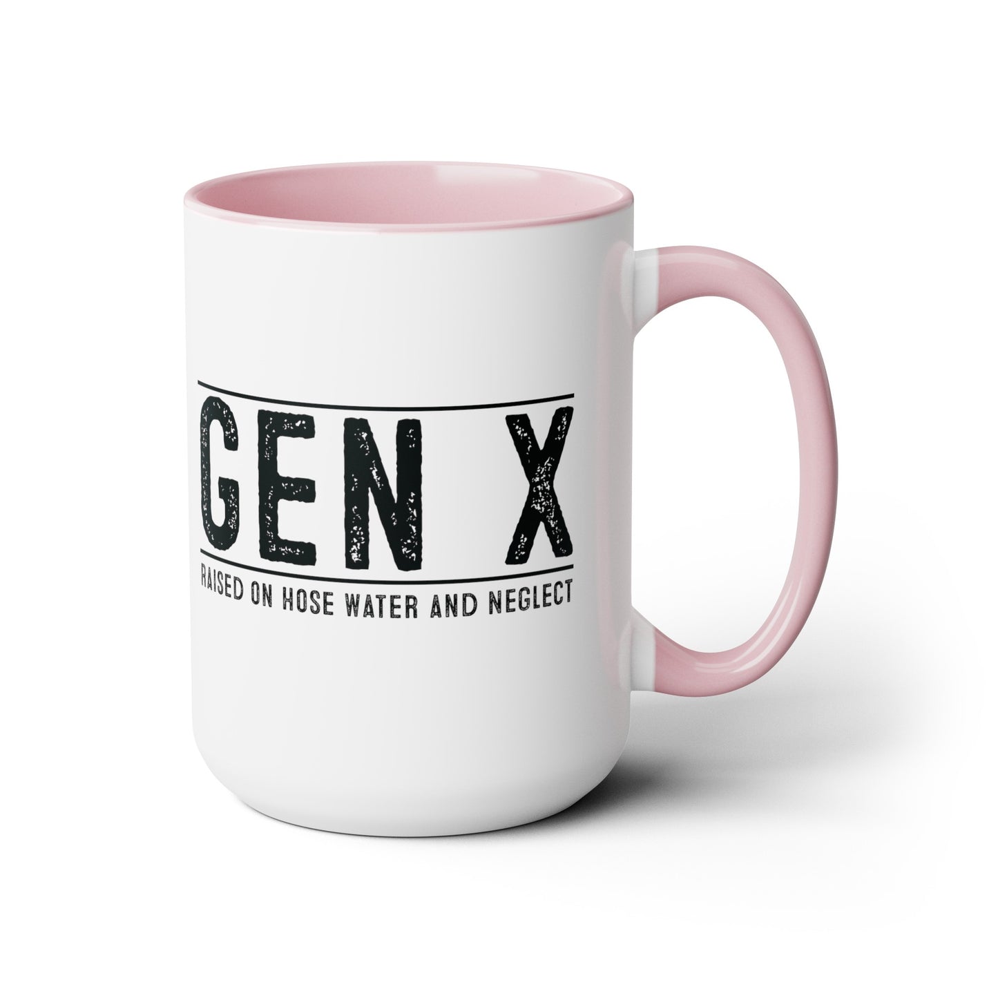 GEN X Raised On Hose Water & Neglect 15oz Coffee Mug