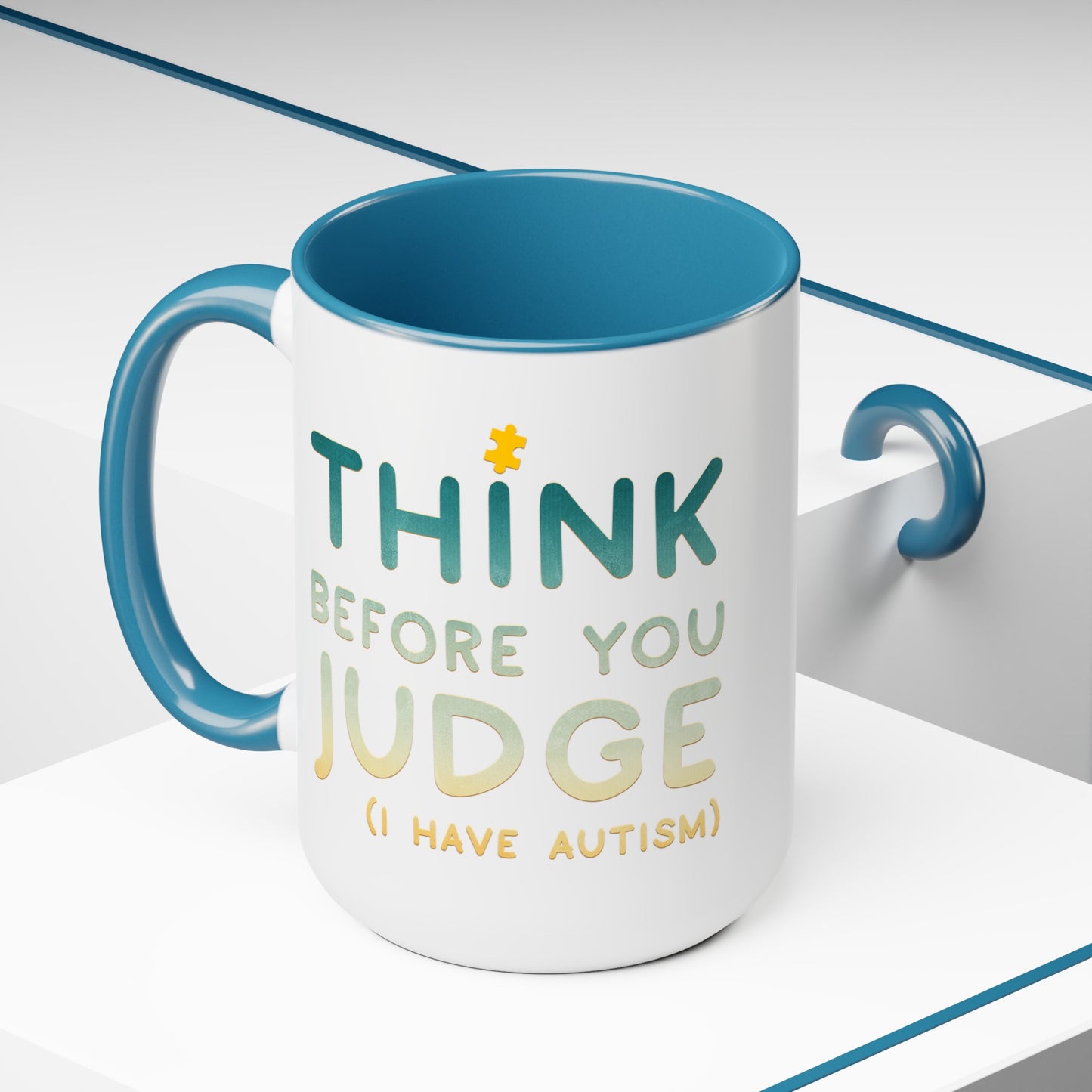Think Before You Judge I have Autism 15oz Coffee Mug