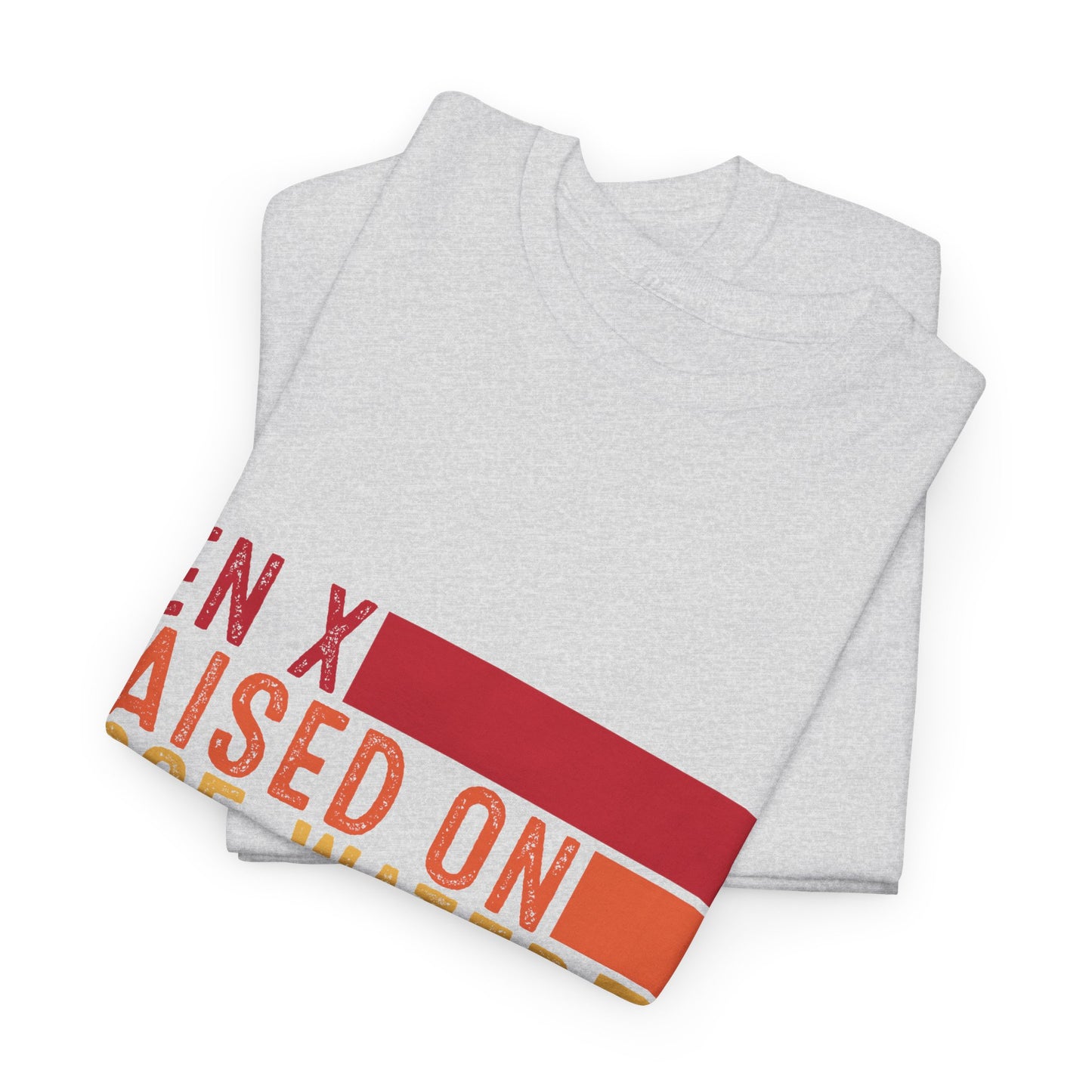 GEN X Raised On Hose Water & Neglect Tshirt Unisex Heavy Cotton