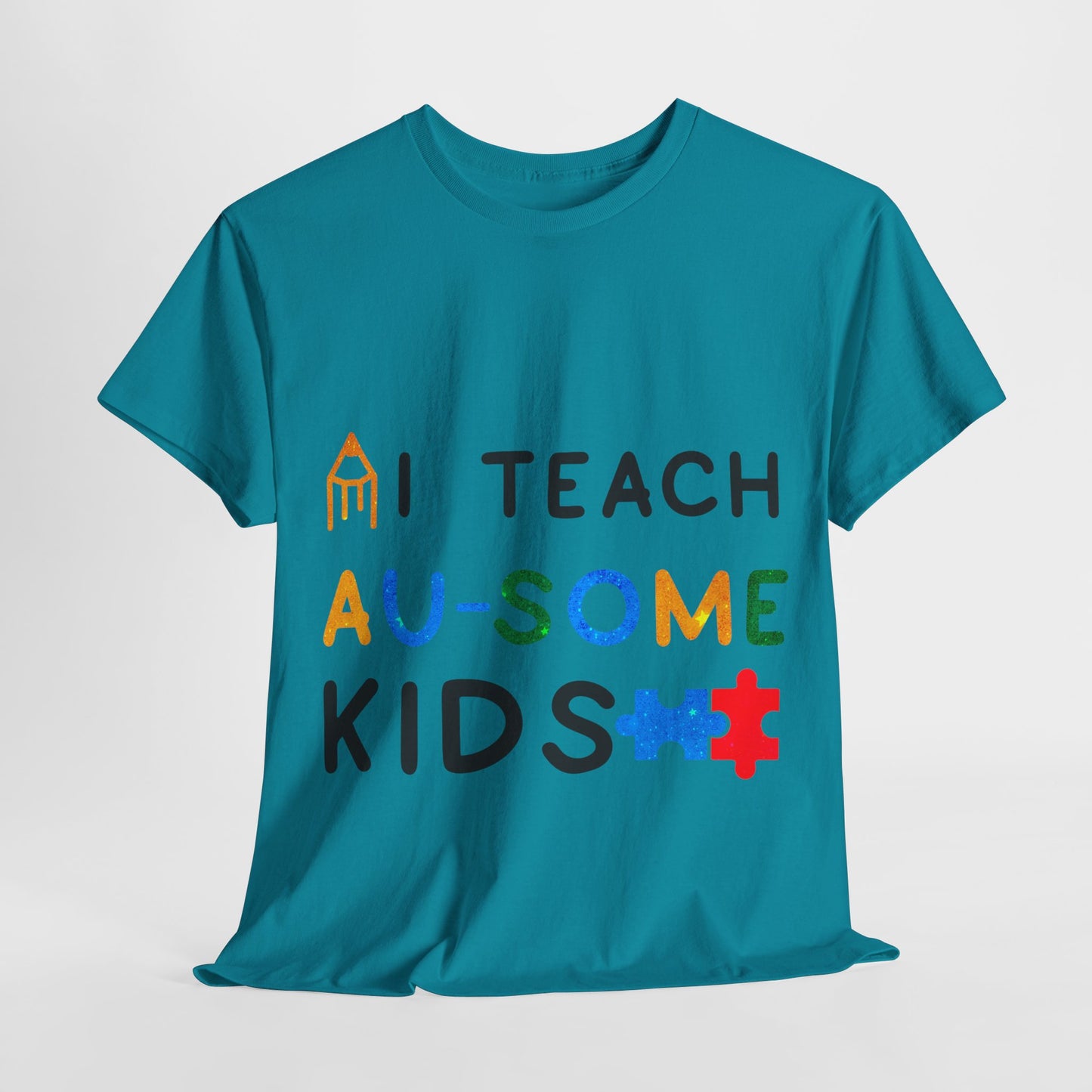 Autism I TEACH AU-SOME KIDS T-shirt Unisex Heavy Cotton