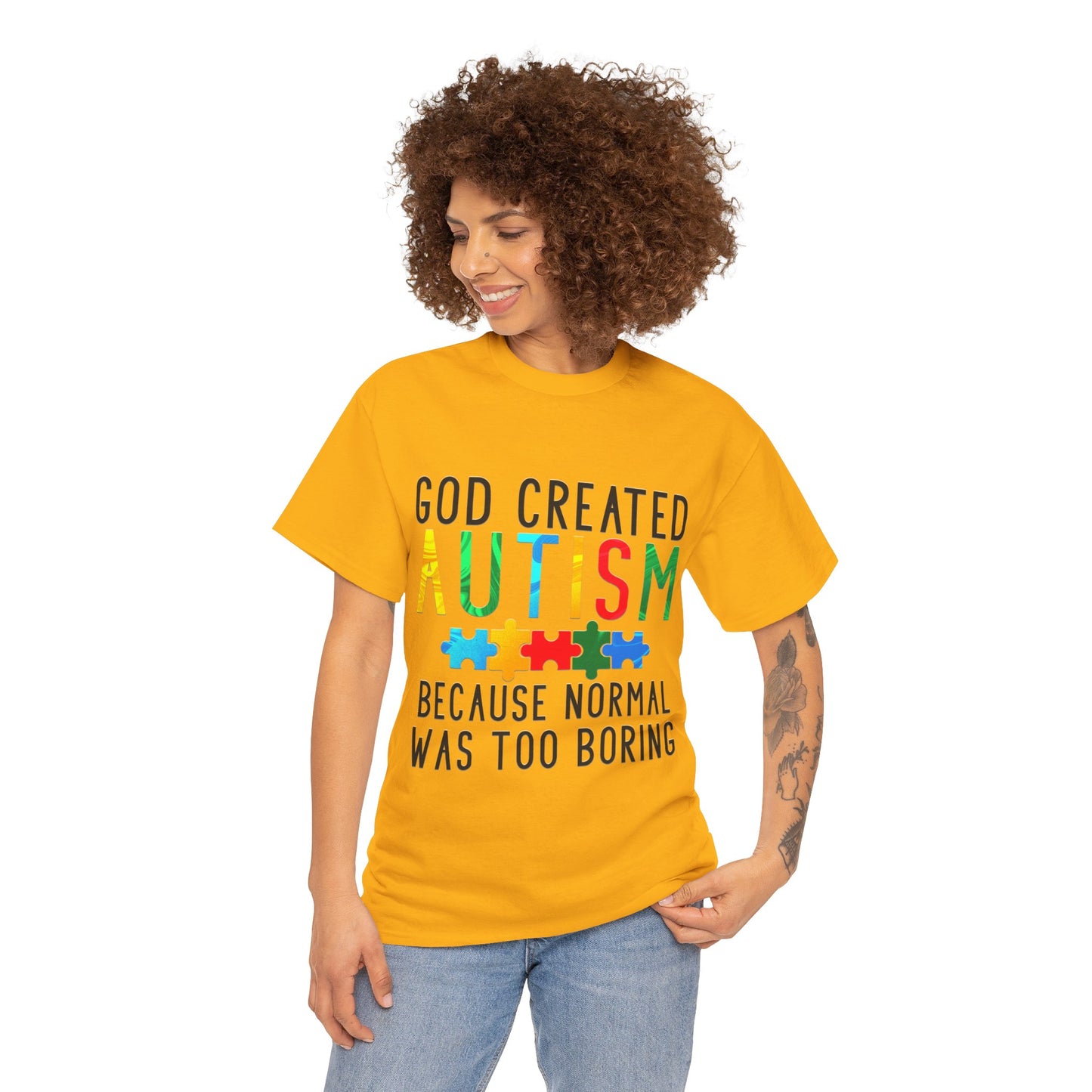 God Created Autism Because Normal Was Too Boring T-shirt Unisex Heavy Cotton