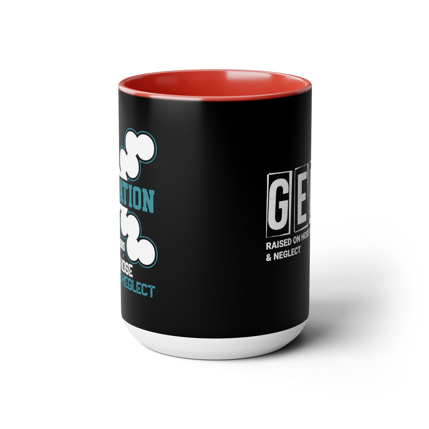 Funny Coffee Mug Gen X Raised on Hose Water and Neglect 15oz Coffee Mug