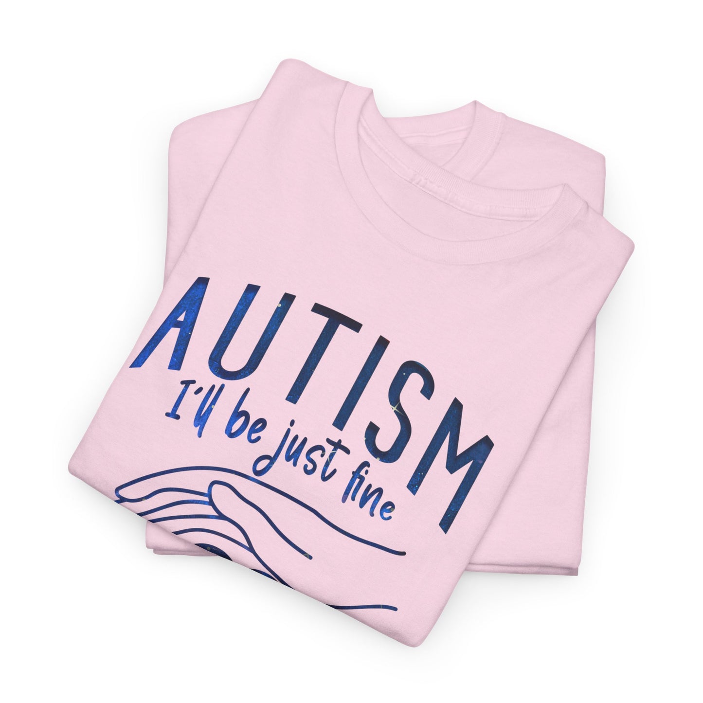 Autism I'll Be Just Fine with a Mom Like Mine T-shirt Unisex Heavy Cotton