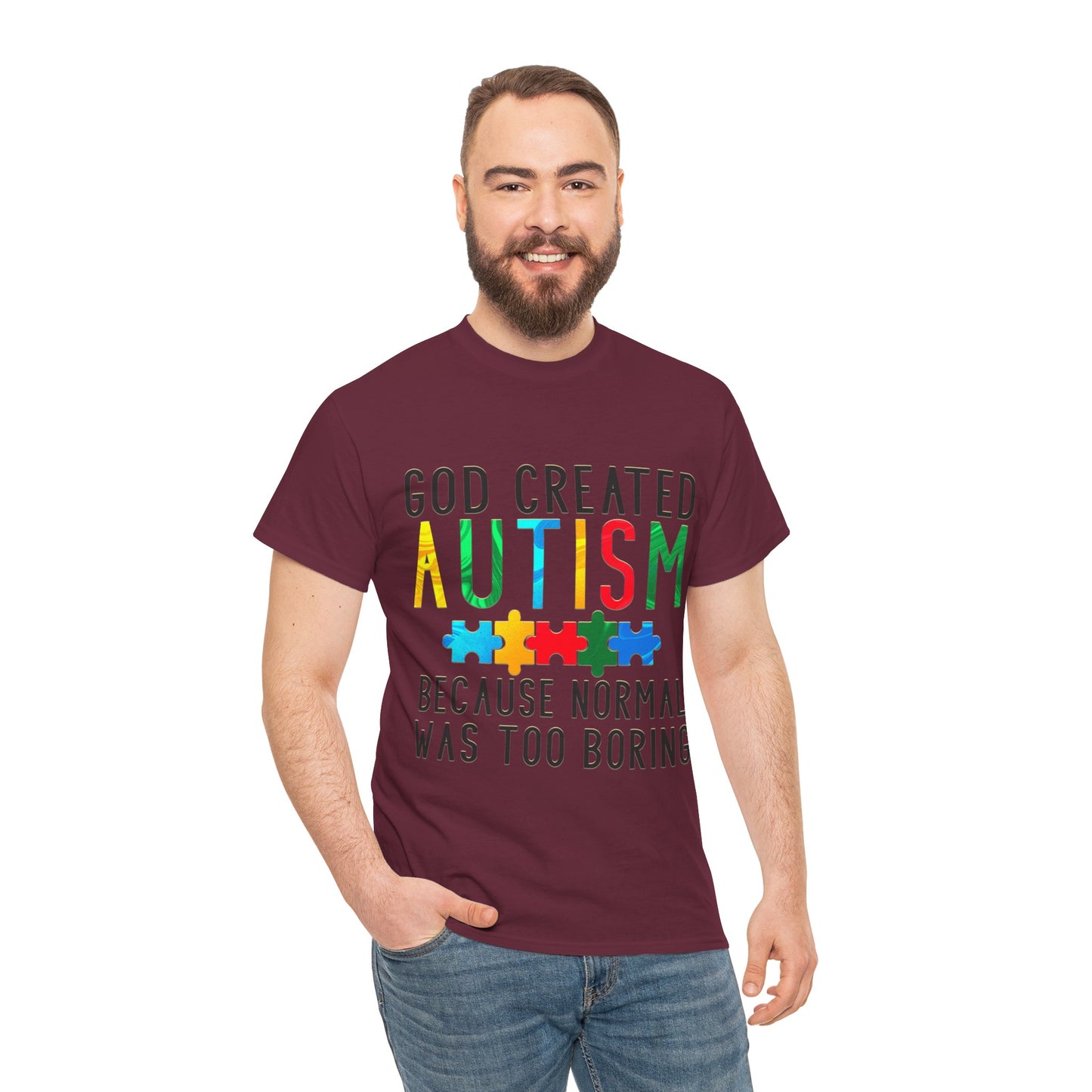 God Created Autism Because Normal Was Too Boring T-shirt Unisex Heavy Cotton