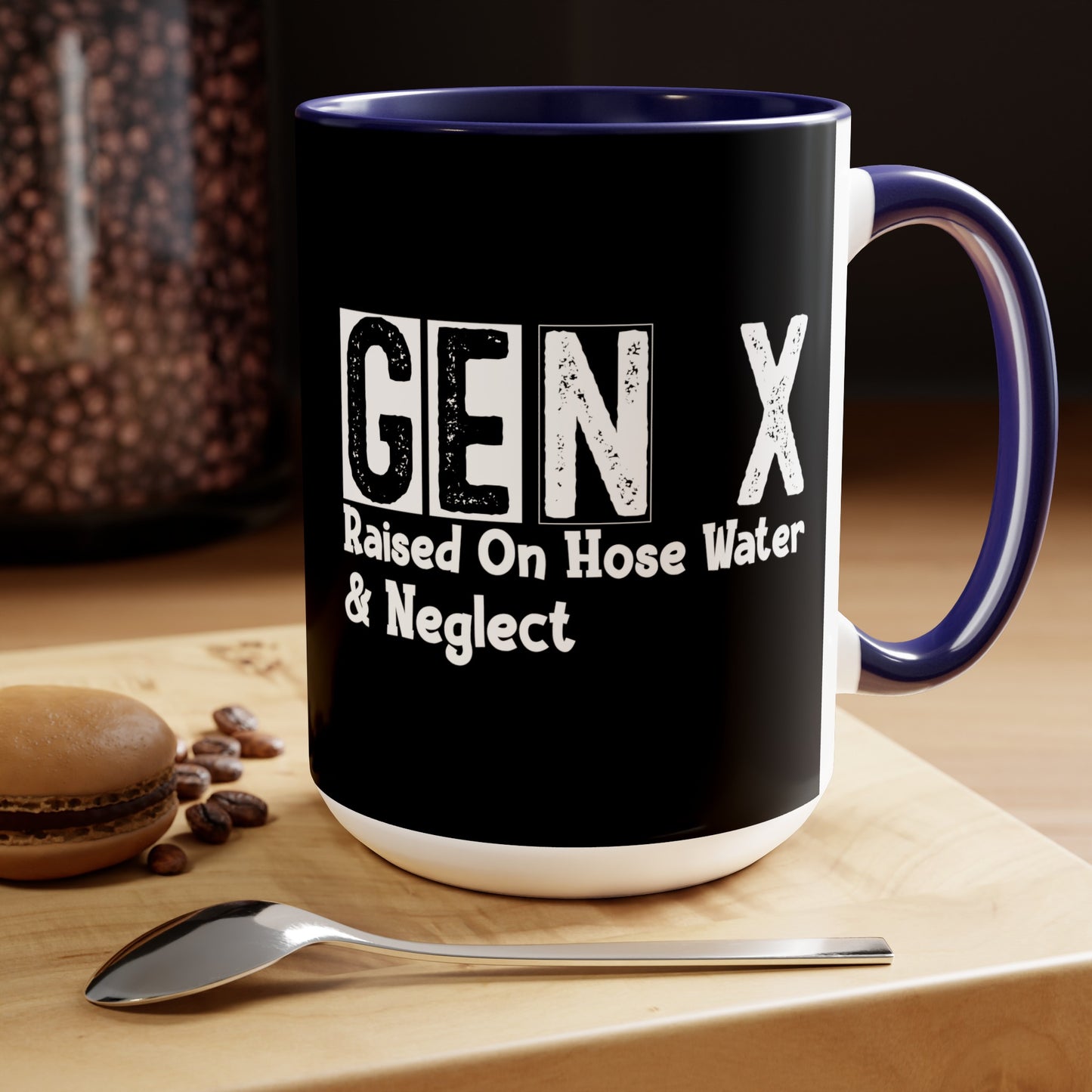 GEN X Raised On Hose Water & Neglect 15oz Coffee Mug