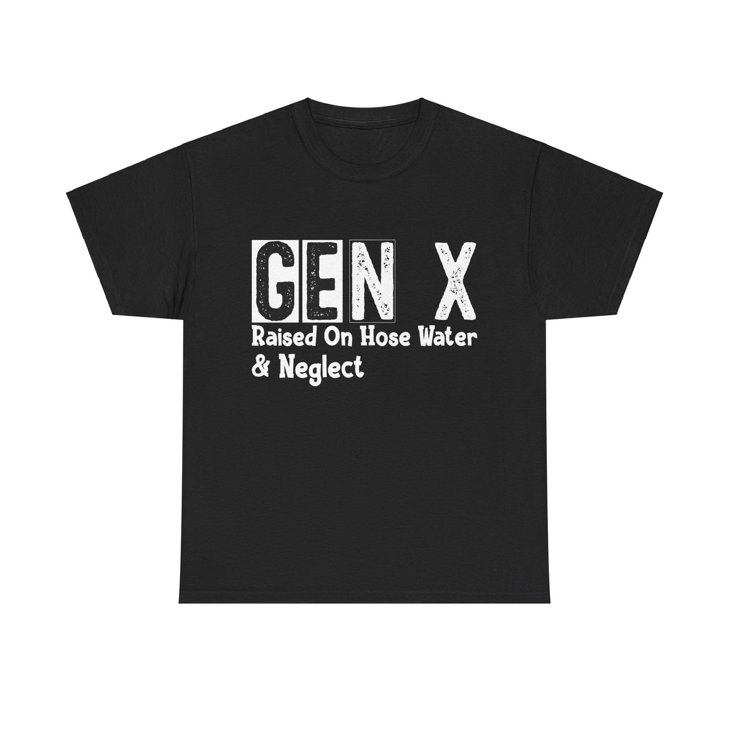 GEN X Raised On Hose Water & Neglect Tshirt Unisex Heavy Cotton