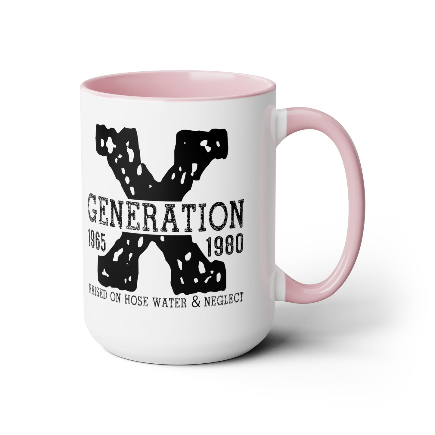 GEN X Raised On Hose Water & Neglect 15oz Coffee Mug