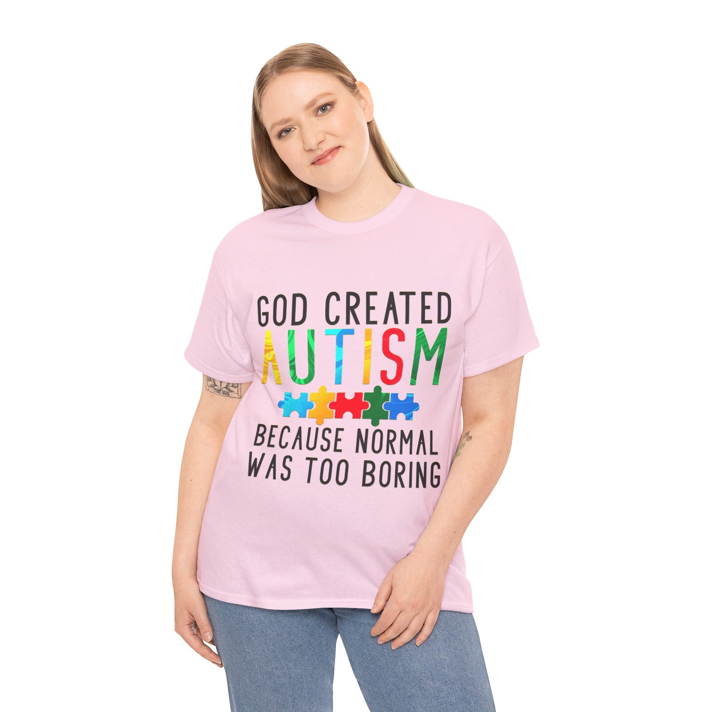 God Created Autism Because Normal Was Too Boring T-shirt Unisex Heavy Cotton