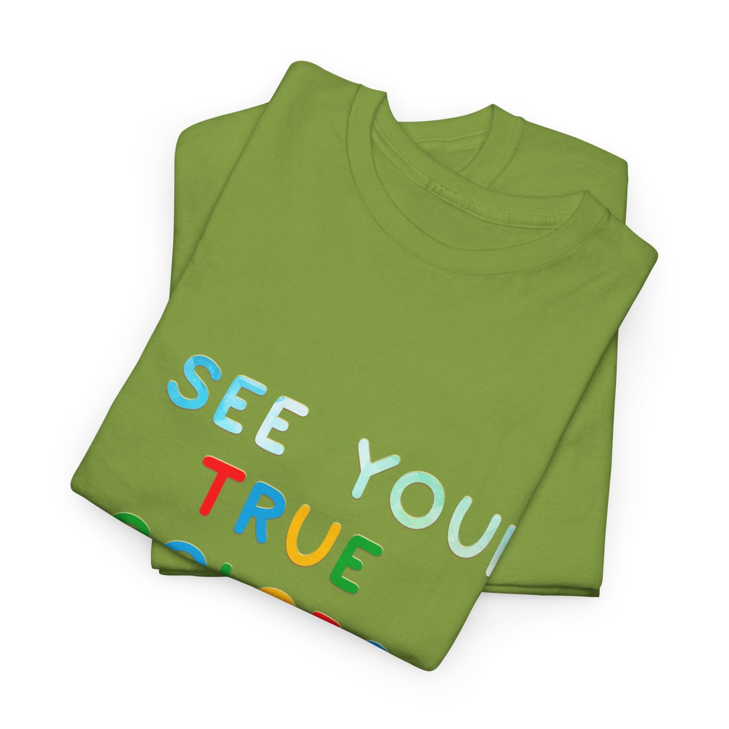 Autism I See Your True Colors That's Why I Love you T-shirt Unisex Heavy Cotton