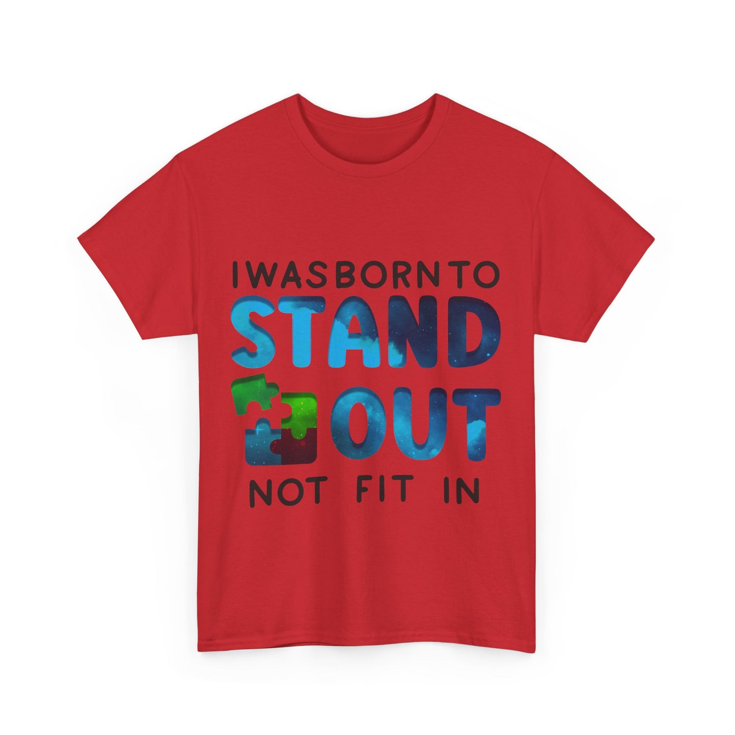 Autism I was Born To Stand Out T-shirt Unisex Heavy Cotton