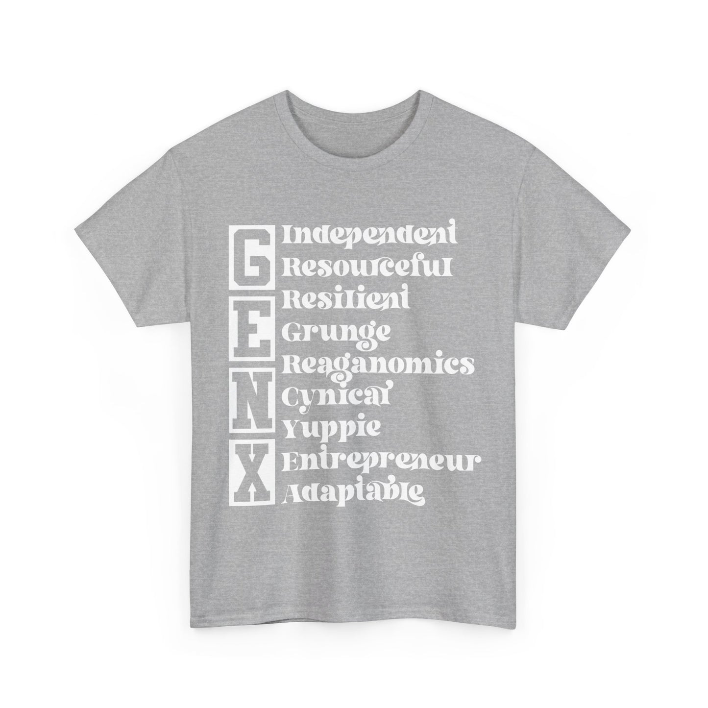 Funny Gen X Independent Resourceful Resilient Grunge Reganomics Yuppie Adaptable Entrepreneur Cynical Tshirt Unisex Heavy Cotton