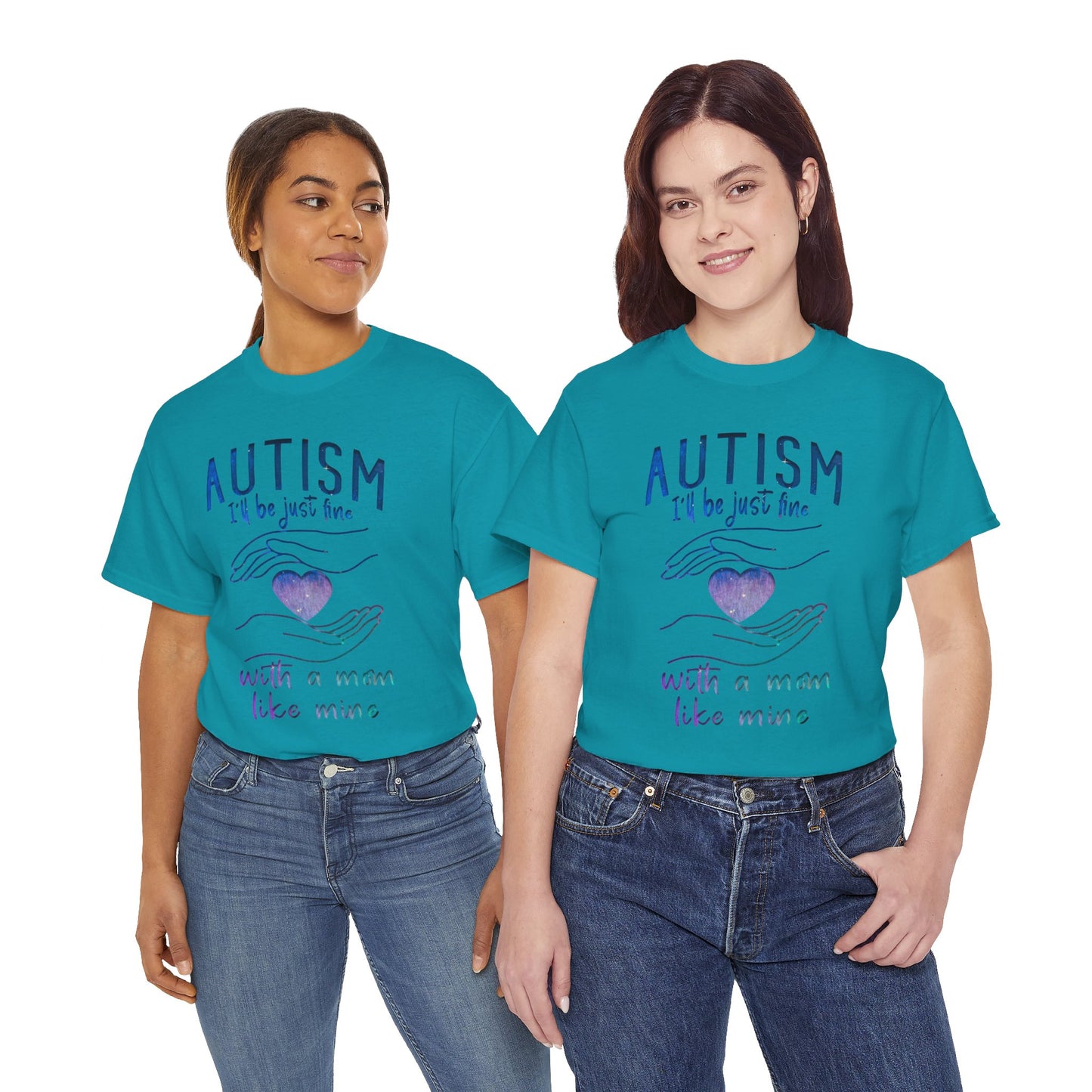 Autism I'll Be Just Fine with a Mom Like Mine T-shirt Unisex Heavy Cotton