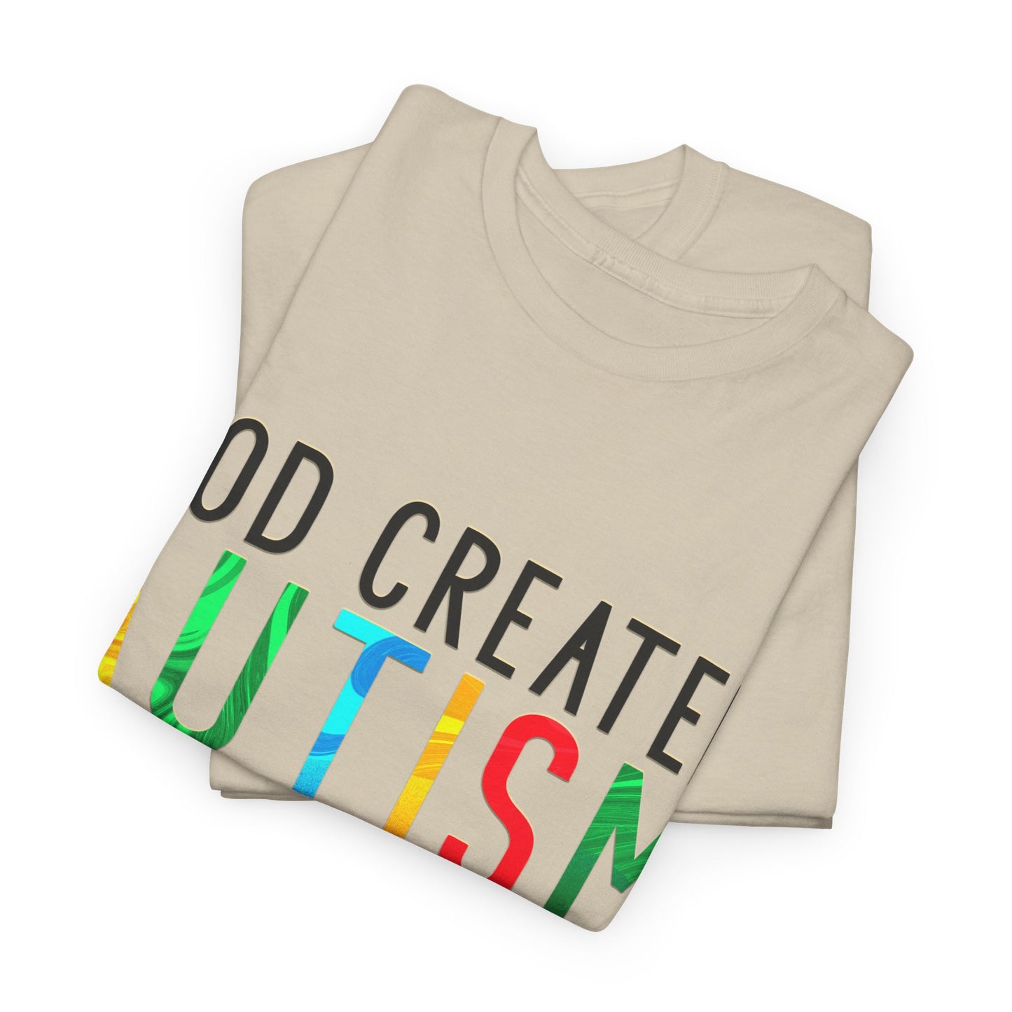 God Created Autism Because Normal Was Too Boring T-shirt Unisex Heavy Cotton